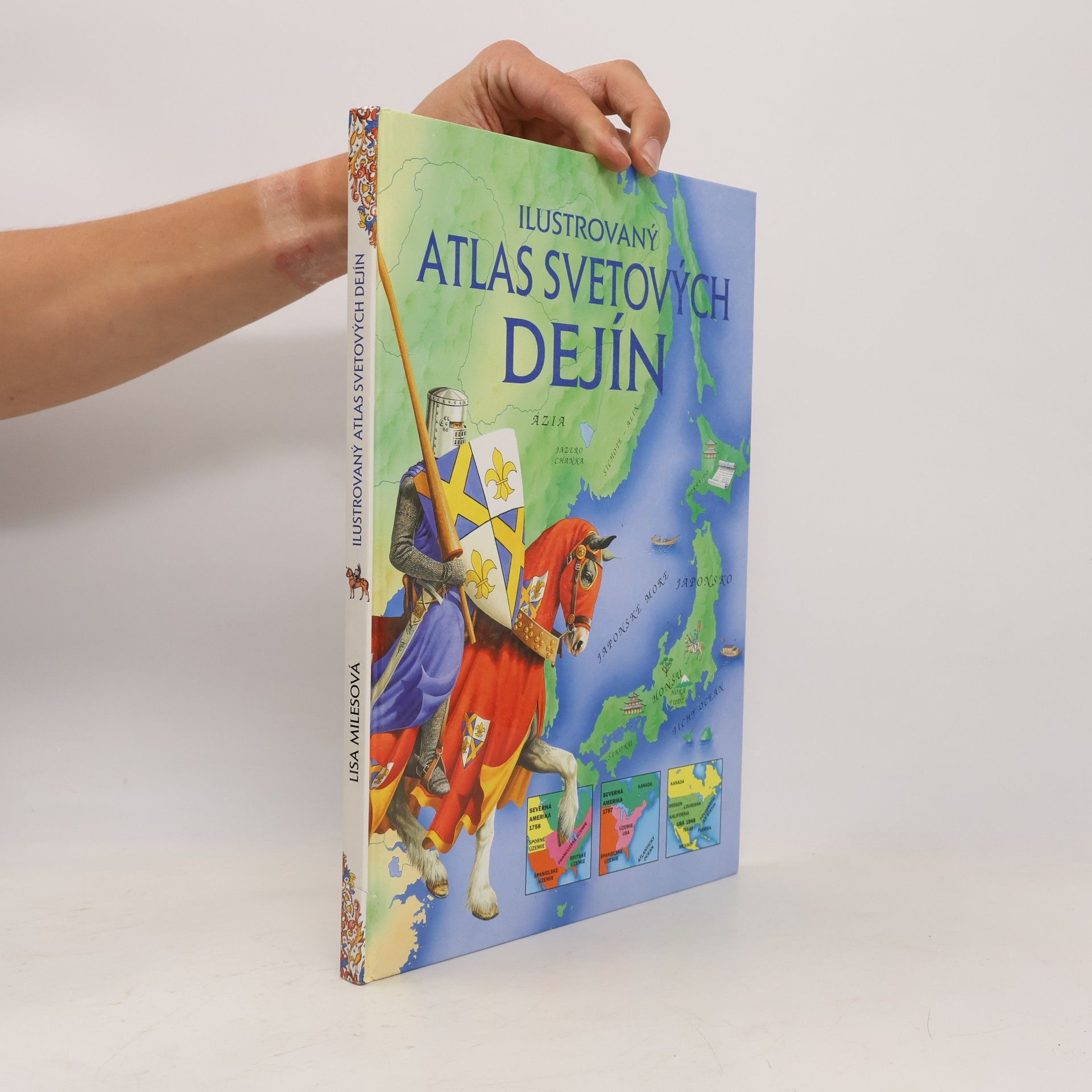 Lisa Miles Ilustrovaný atlas svetových dejín
