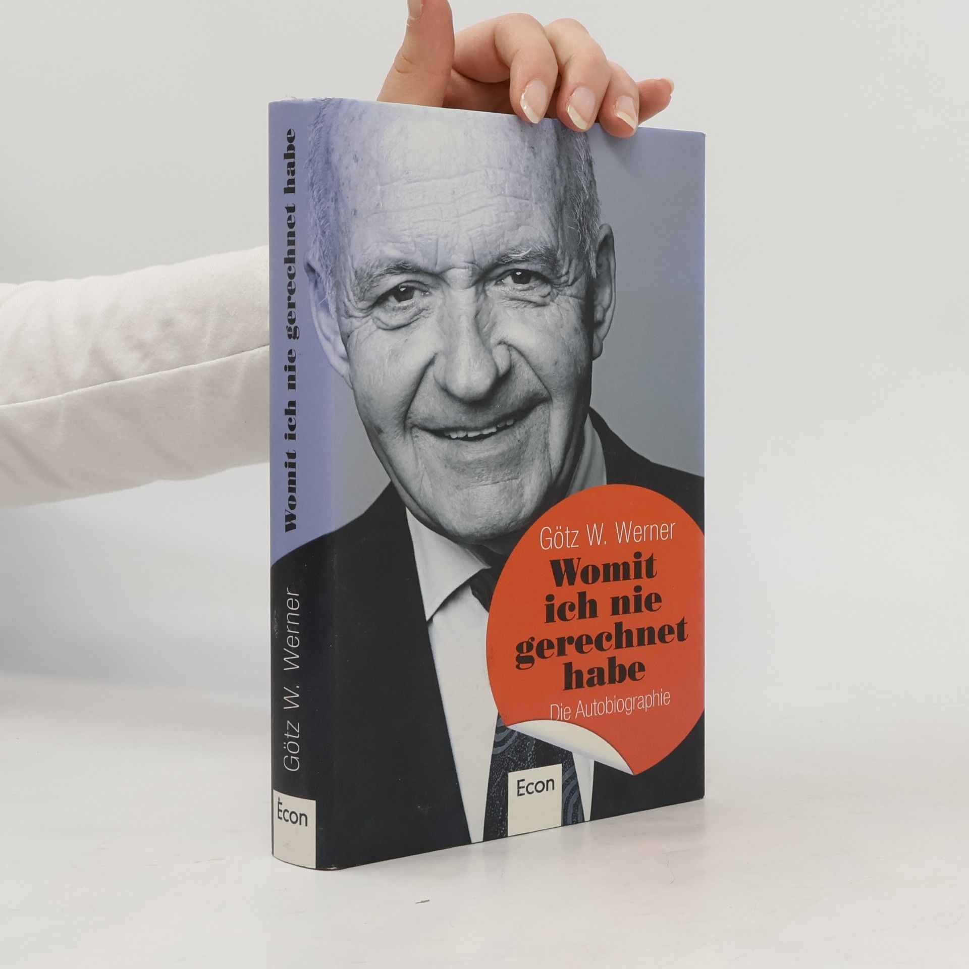 Götz W. Werner Womit ich nie gerechnet habe