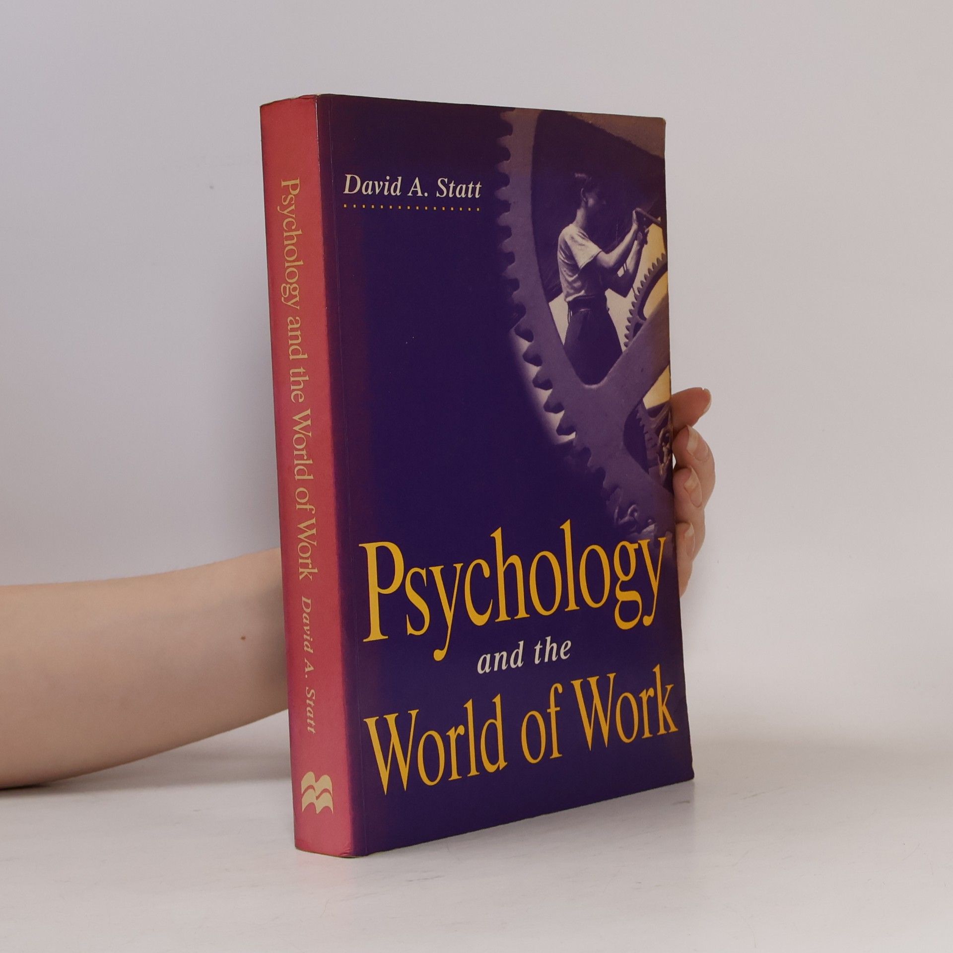 David A. Statt Psychology and the World of Work