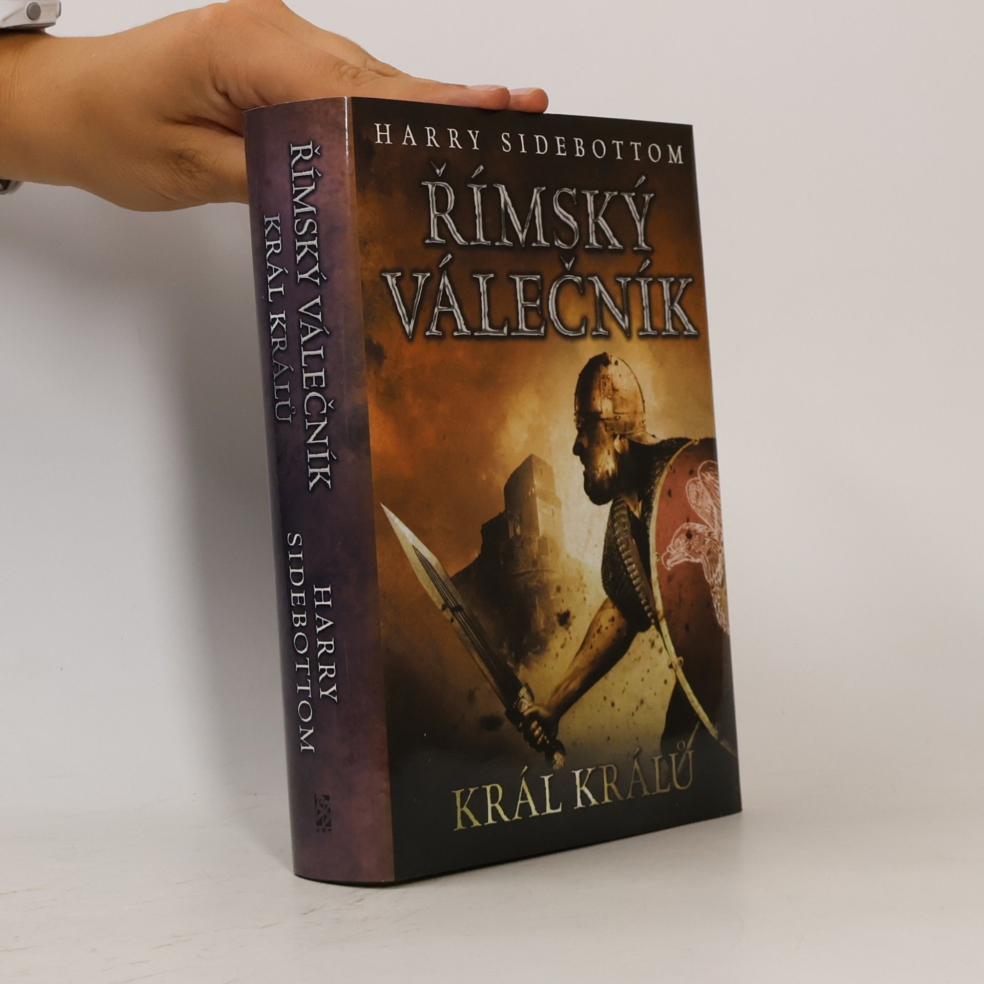 Harry Sidebottom Římský válečník. Král králů