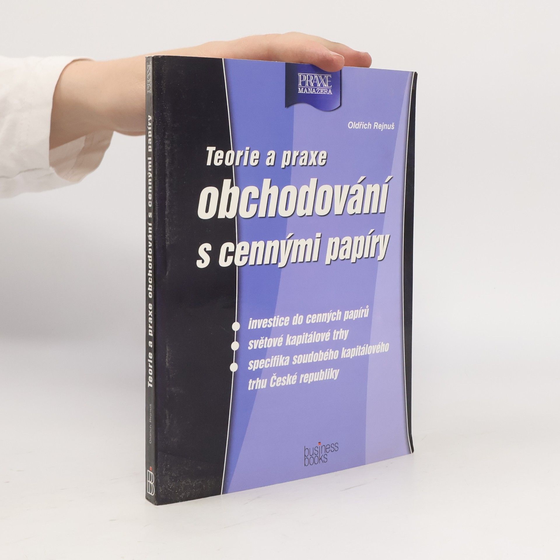 Oldřich Rejnuš Teorie a praxe obchodování s cennými papíry