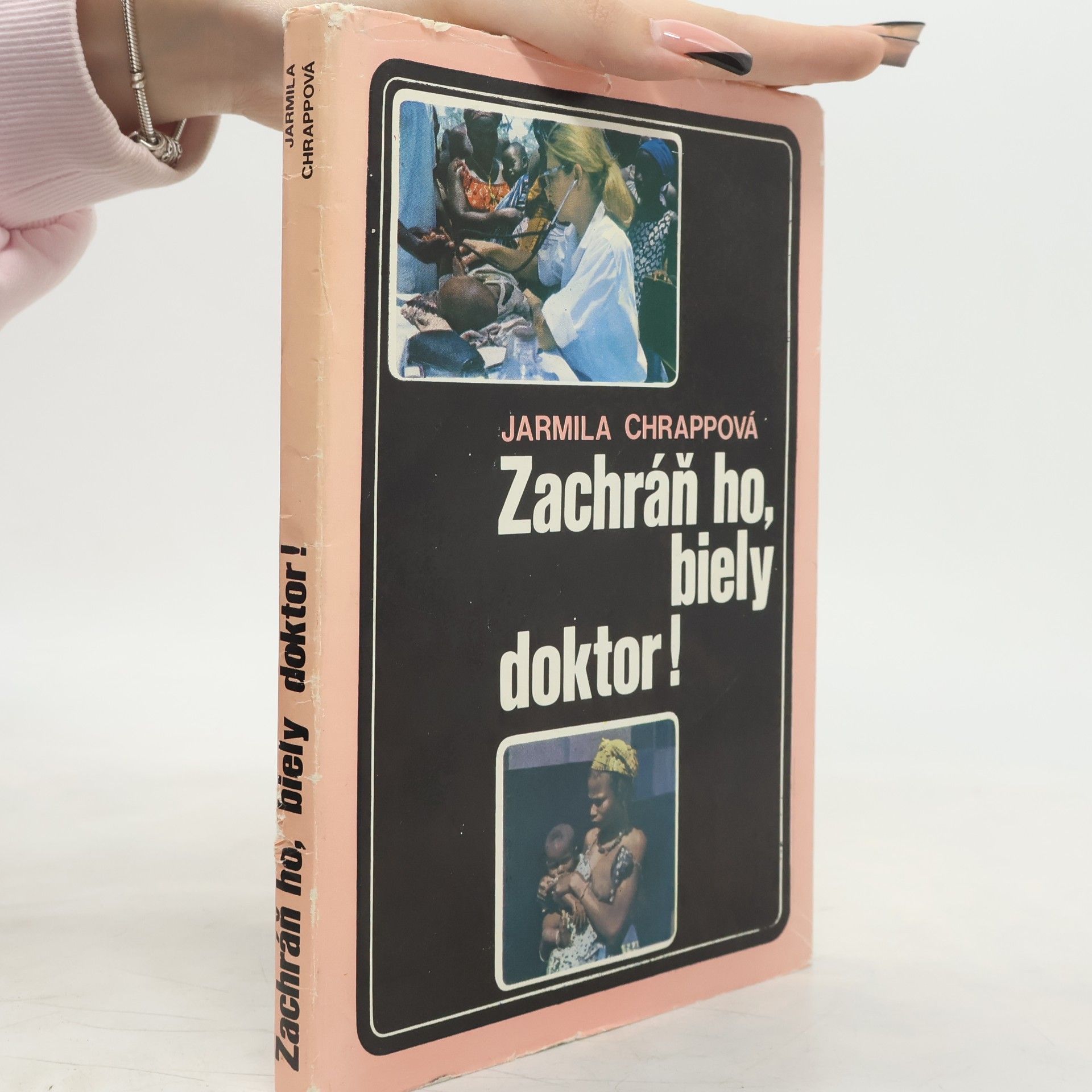 Jarmila Chrappová Zachráň ho biely doktor