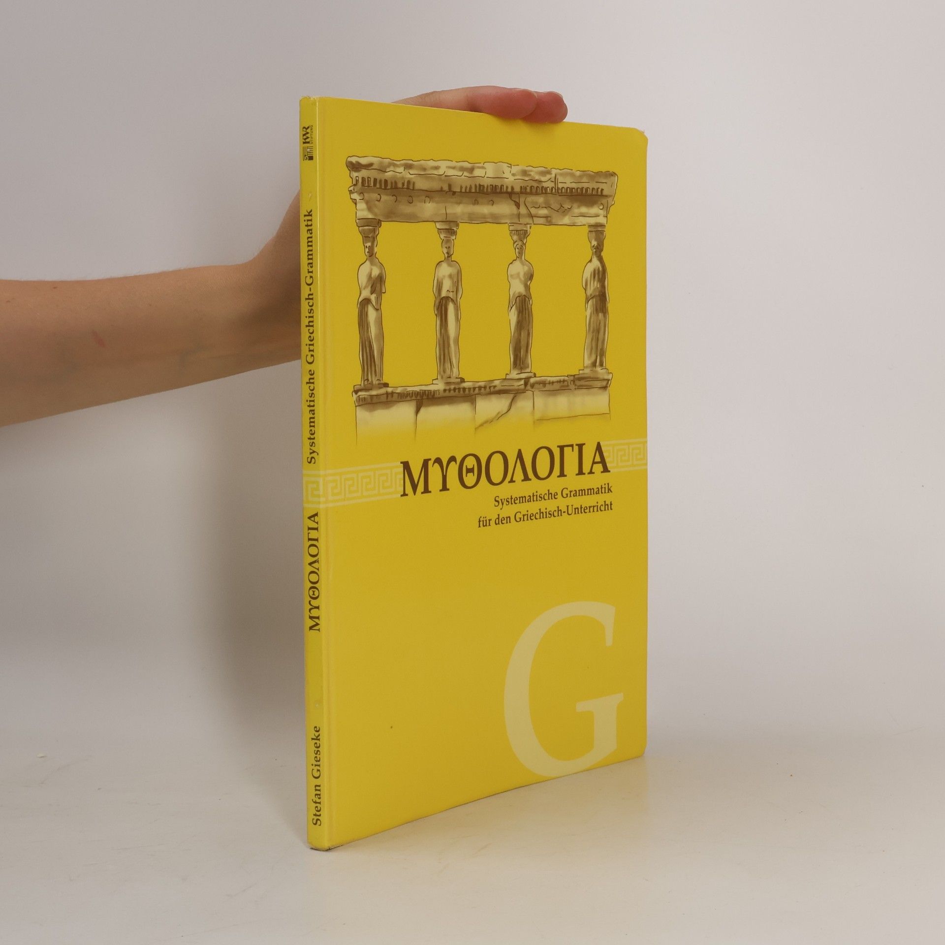 Various authors Μυθολογια. Systematische Grammatik für den Griechisch-Unterricht