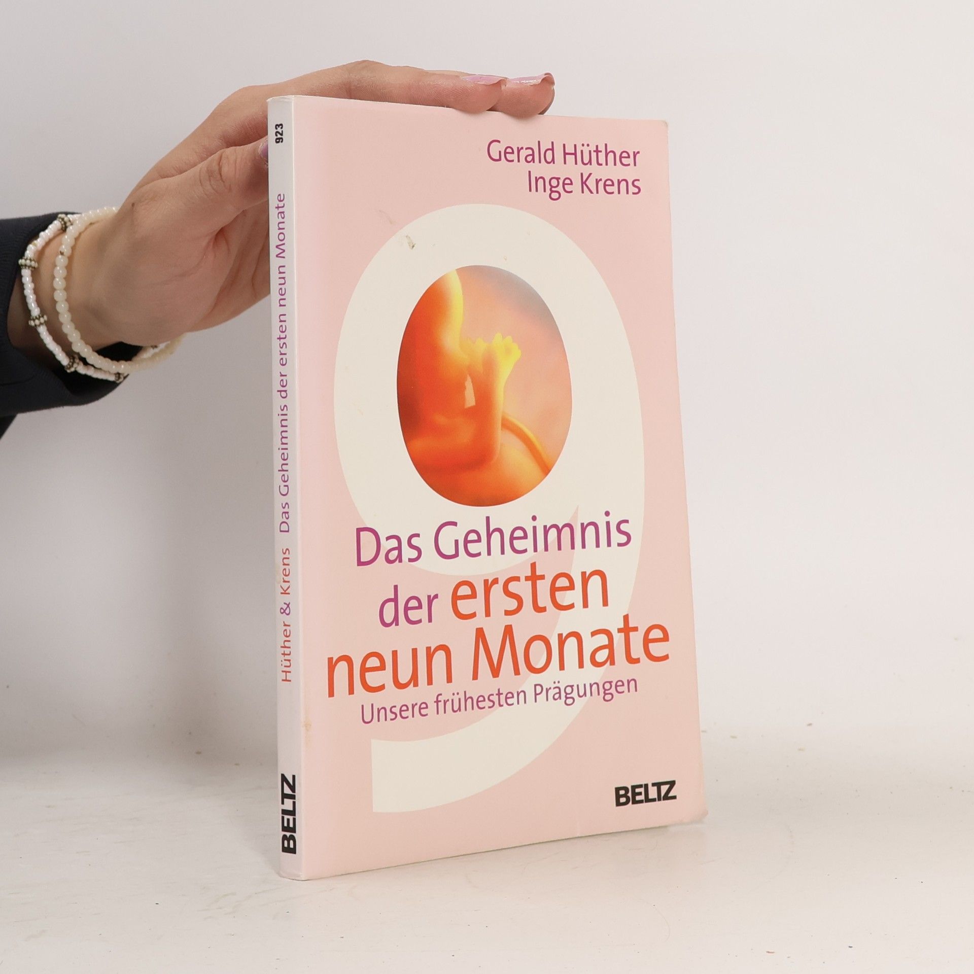 Gerald Hüther Das Geheimnis der ersten neun Monate