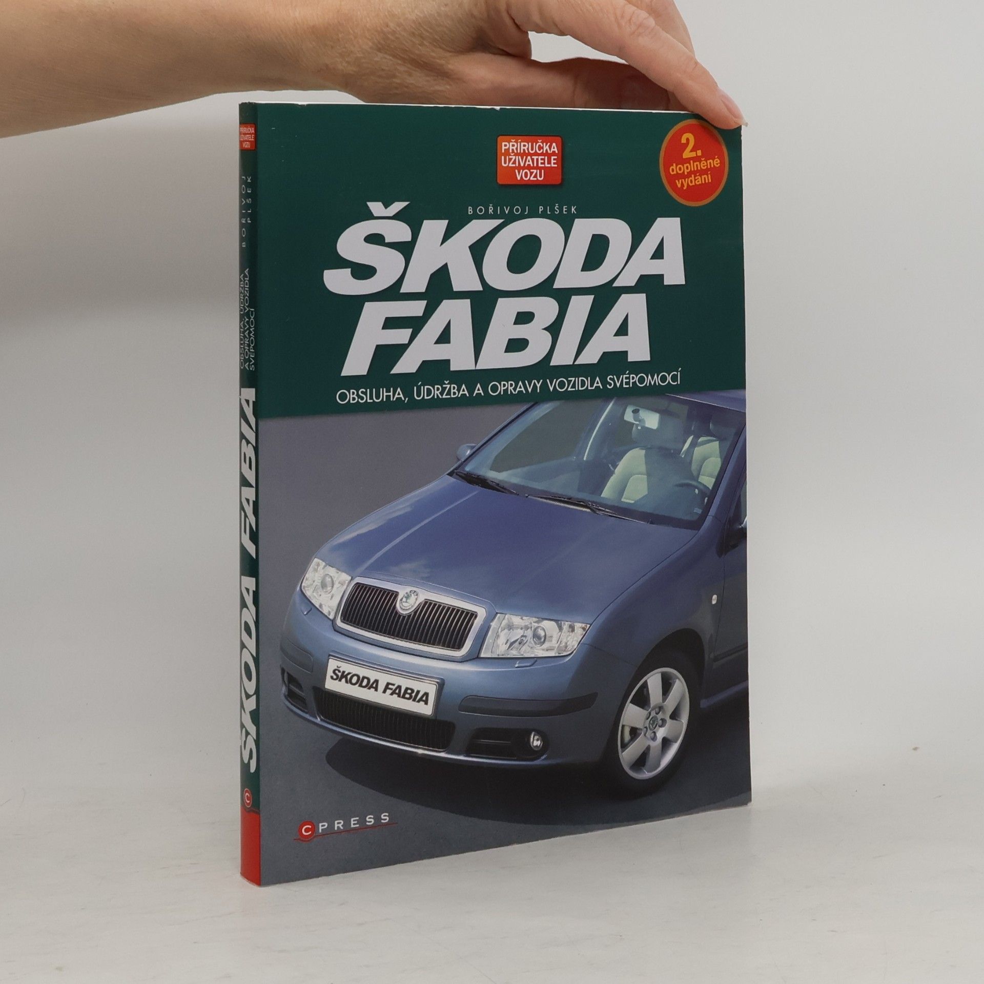 Bořivoj Plšek Škoda Fabia. Obsluha, údržba a opravy vozidla svépomocí