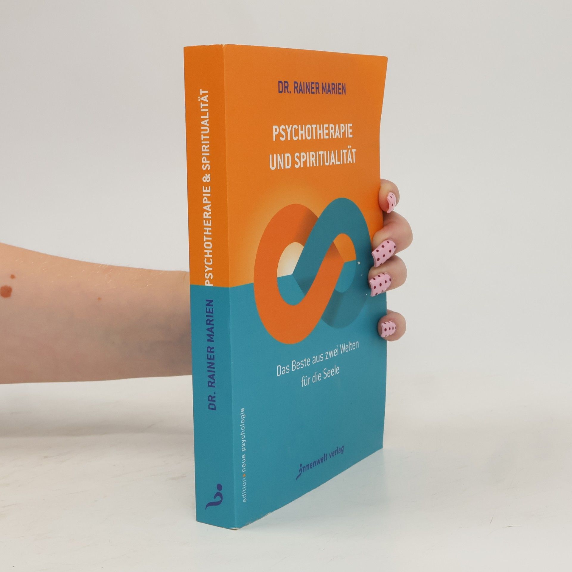 Dr. med. Rainer Marien Edition Neue Psychologie: Psychotherapie und Spiritualität
