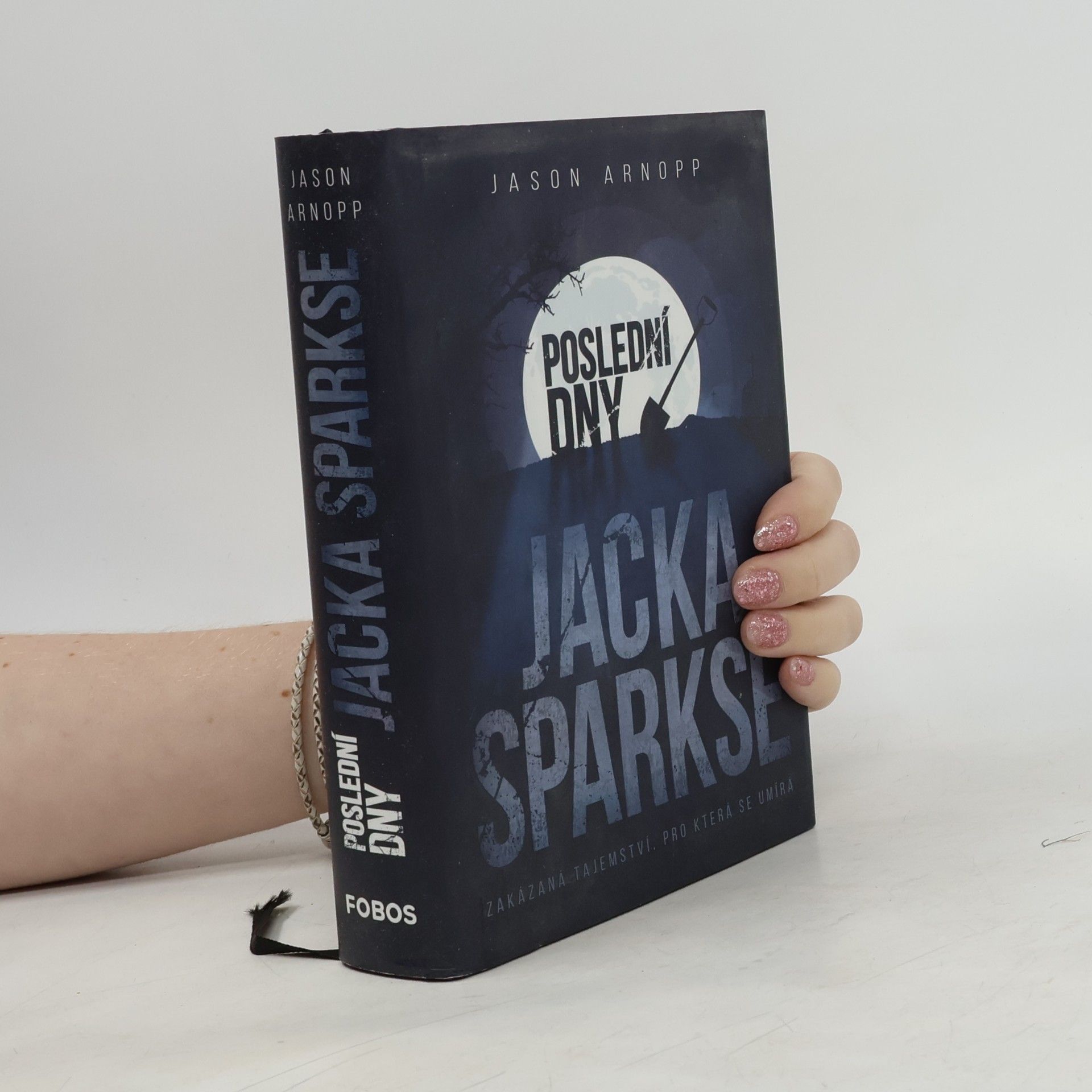 Jason Arnopp Poslední dny Jacka Sparkse