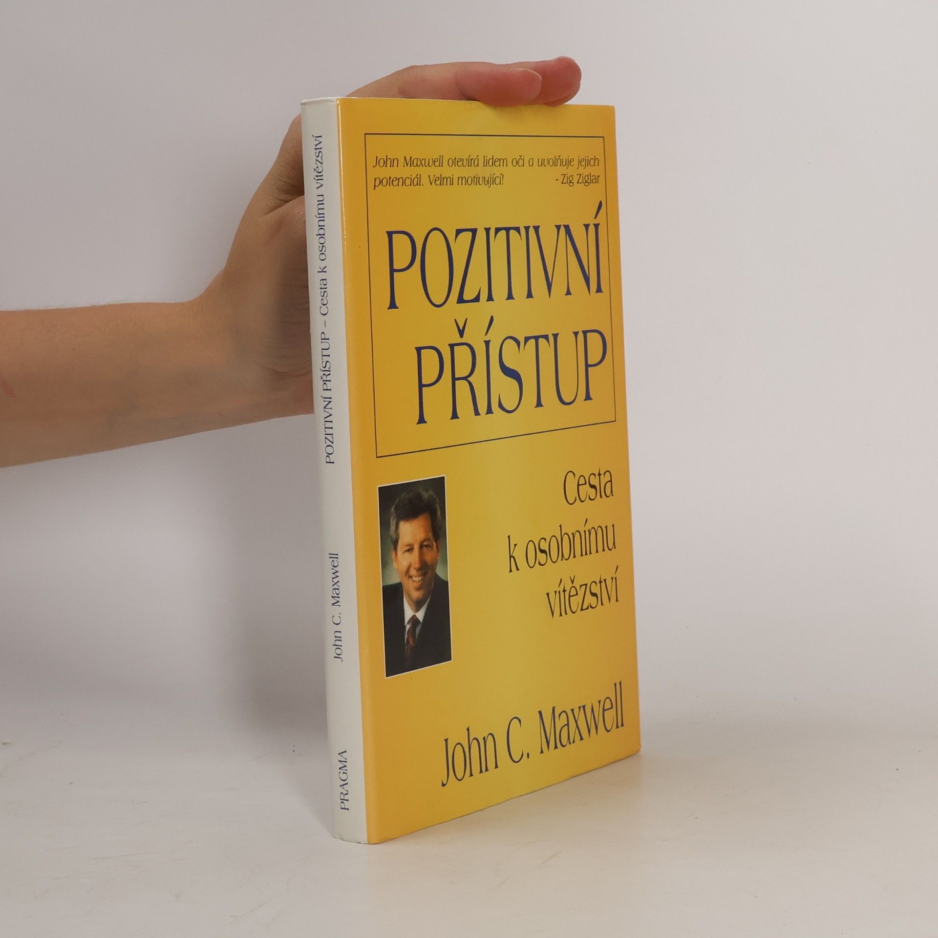 John C. Maxwell Pozitivní přístup. Cesta k osobnímu úspěchu