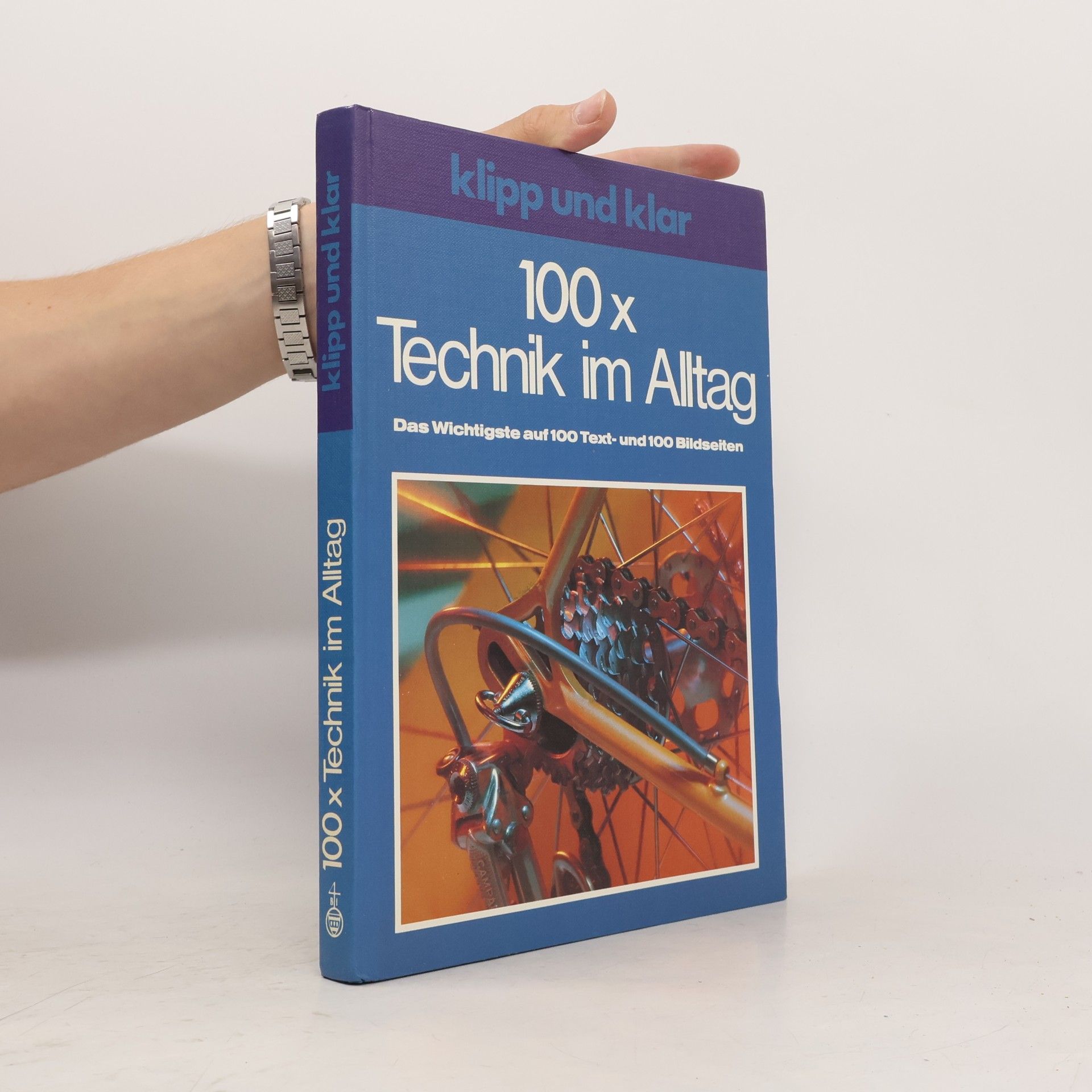 Ekkehard Hundt Klipp und klar 100 x [hundertmal] Technik im Alltag