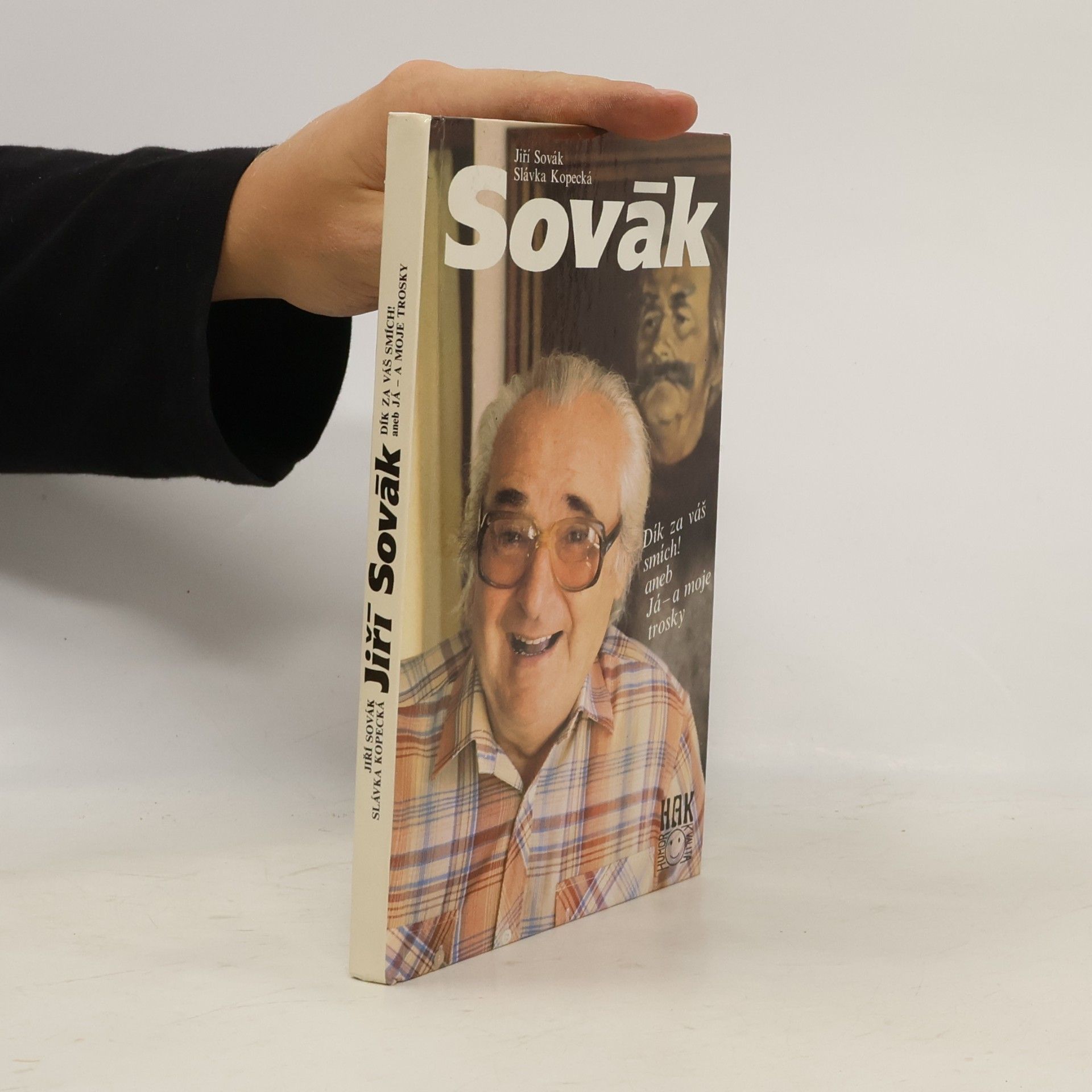 Slávka Kopecká Jiří Sovák. Dík za váš smích! aneb Já - a moje trosky