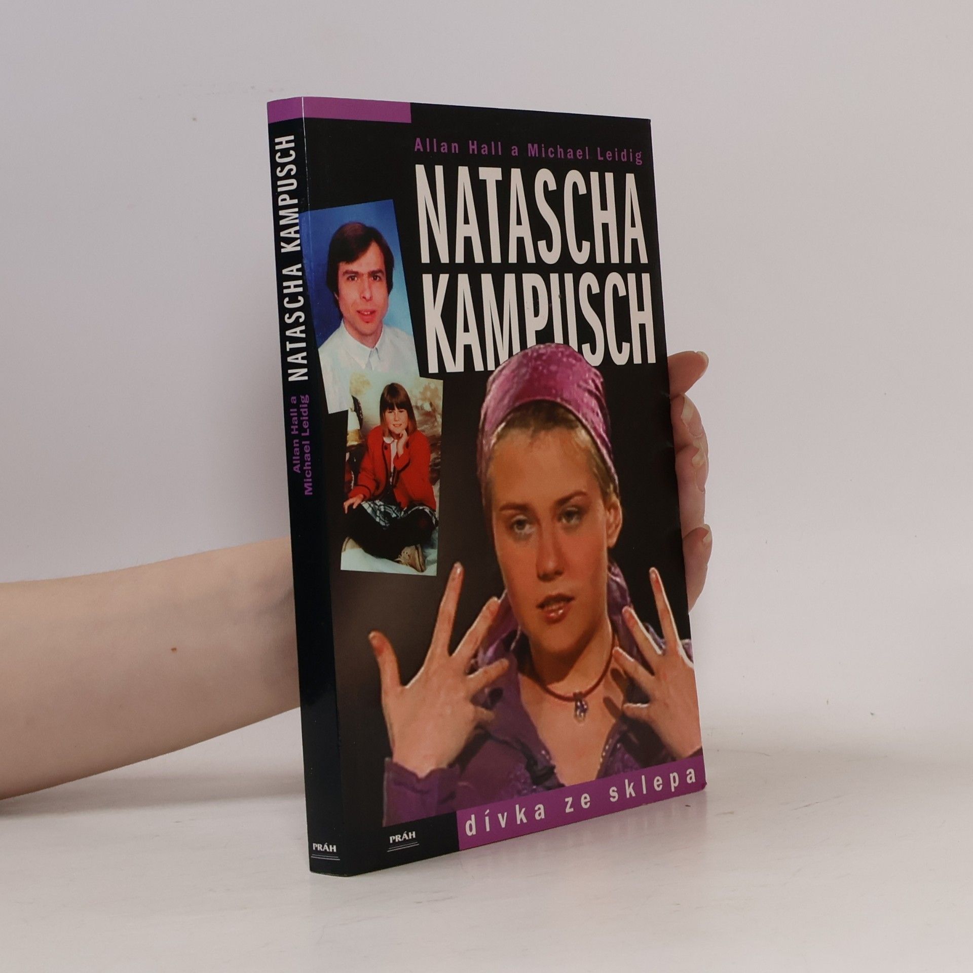 Michael Leidig Natascha Kampusch. Dívka ze sklepa