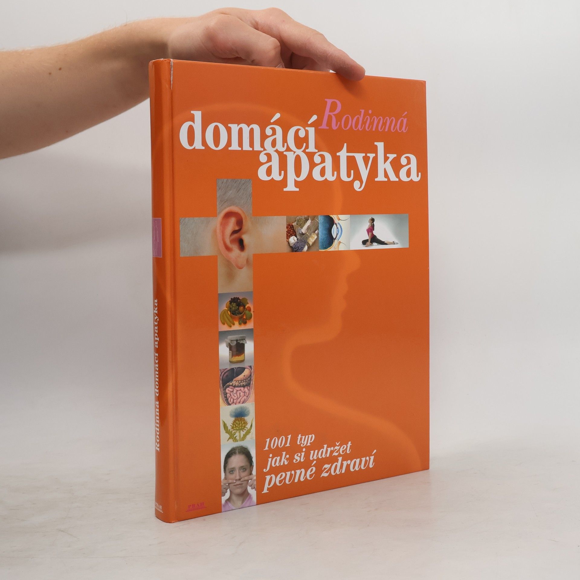 Collectif d'auteurs Rodinná domácí apatyka : 1001 tip, jak si udržet dobré zdraví