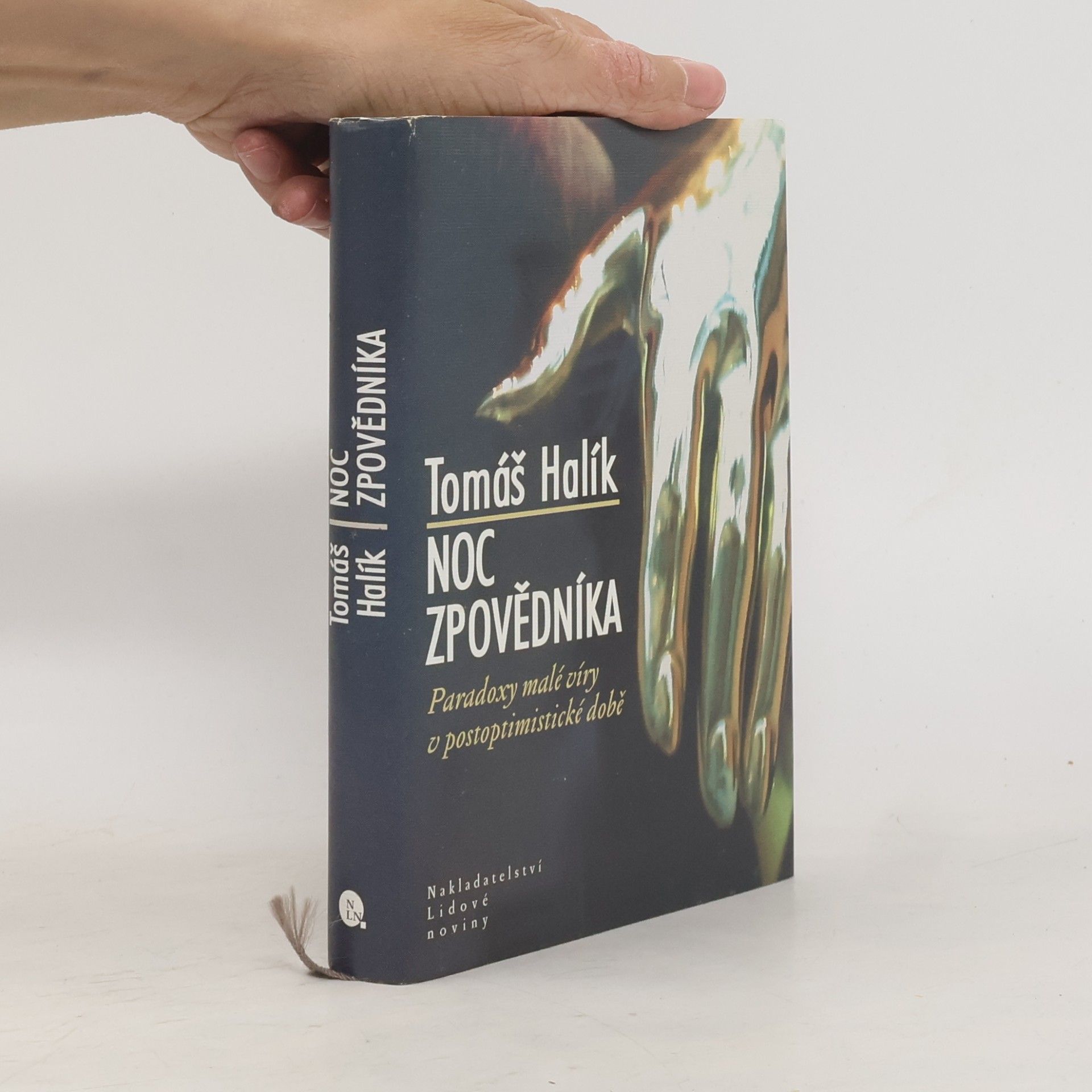 Tomáš Halík Noc zpovědníka : paradoxy malé víry v postoptimistické době