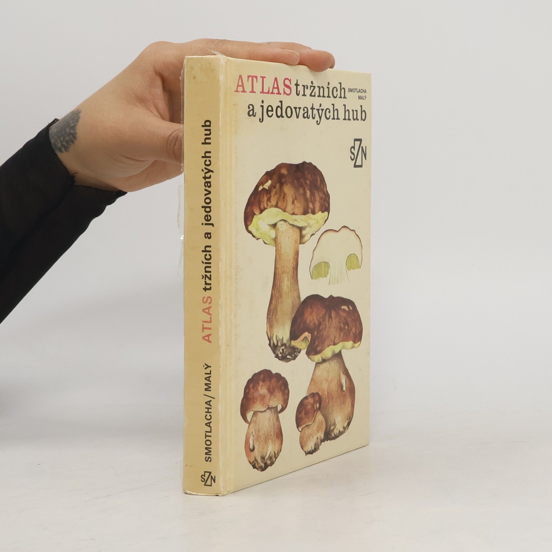 Miroslav Smotlacha Atlas tržních a jedovatých hub