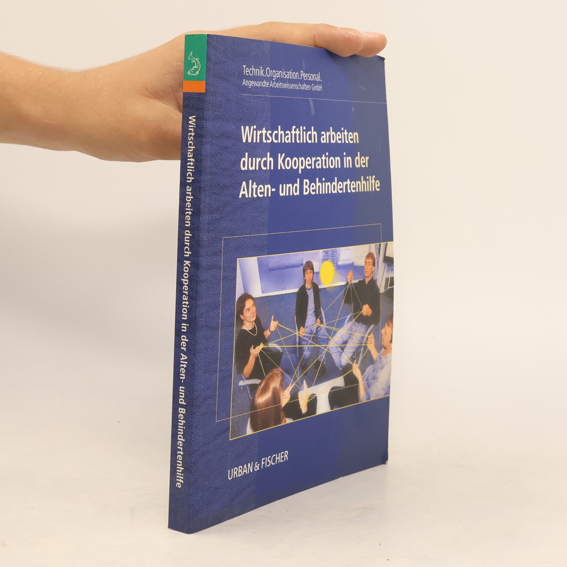 Klaus Gersten Wirtschaftlich arbeiten durch Kooperation in der Alten- und Behindertenhilfe