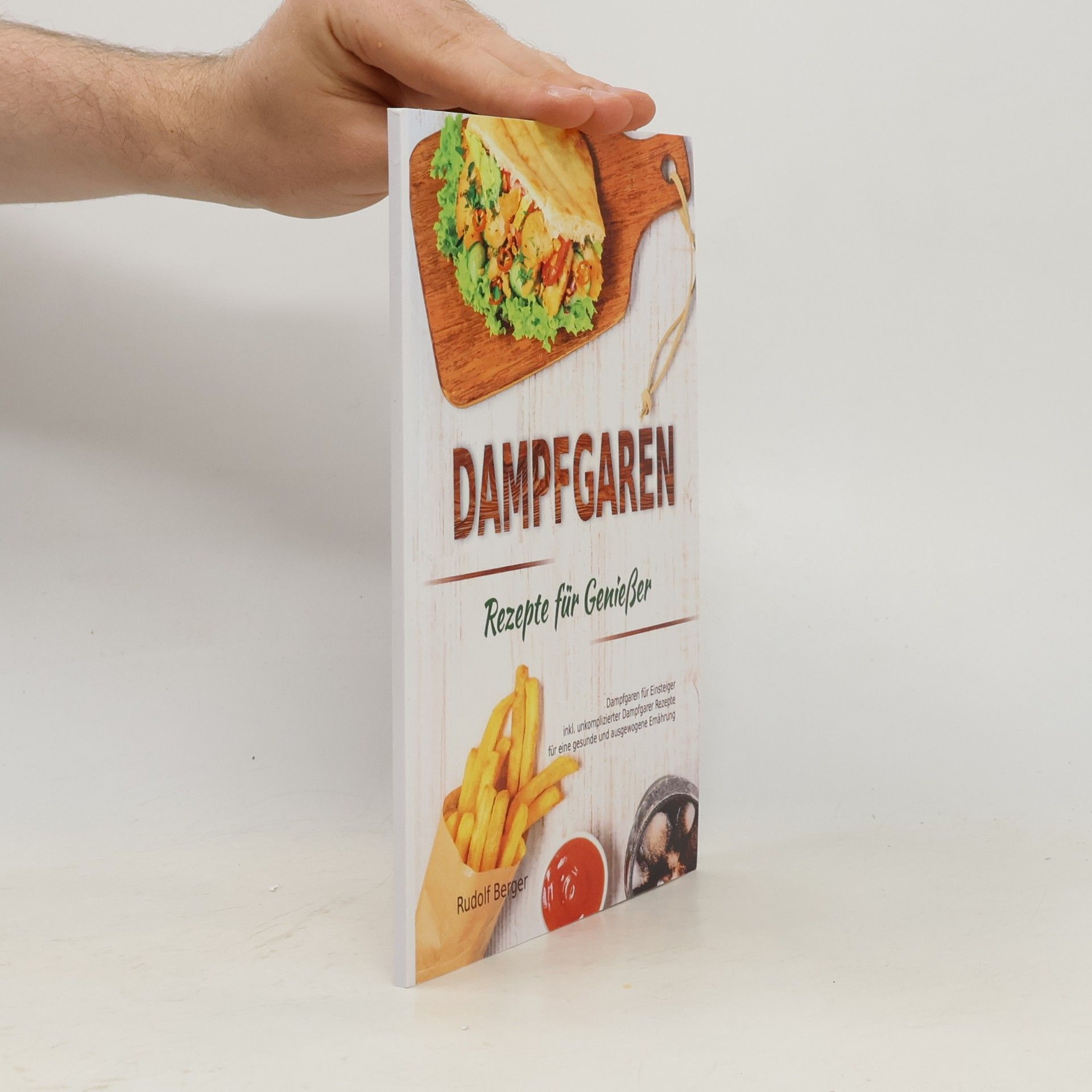 Dampfgaren Rezepte für Genießer Dampfgaren für Einsteiger inkl. unkomplizierter Dampfgarer Rezepte für eine gesunde und ausgewogene Ernährung