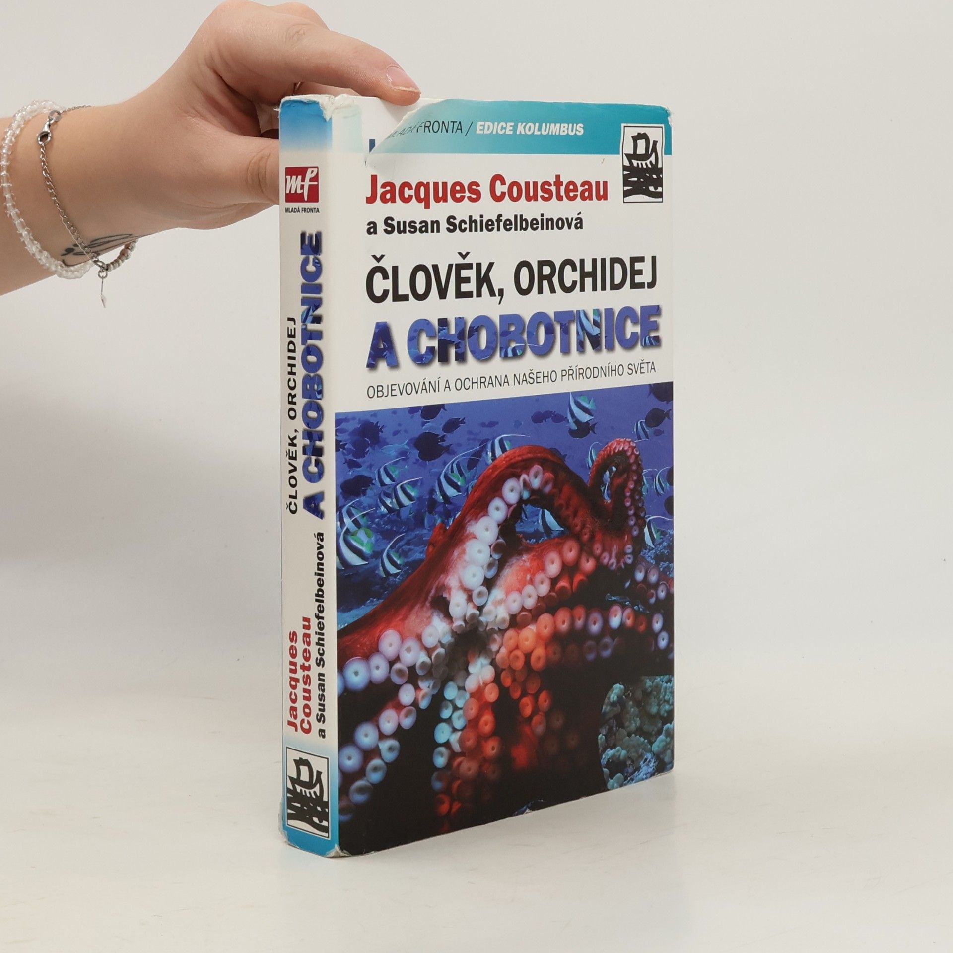 Jacques Yves Cousteau Člověk, orchidej a chobotnice: Objevování a ochrana našeho přírodního světa