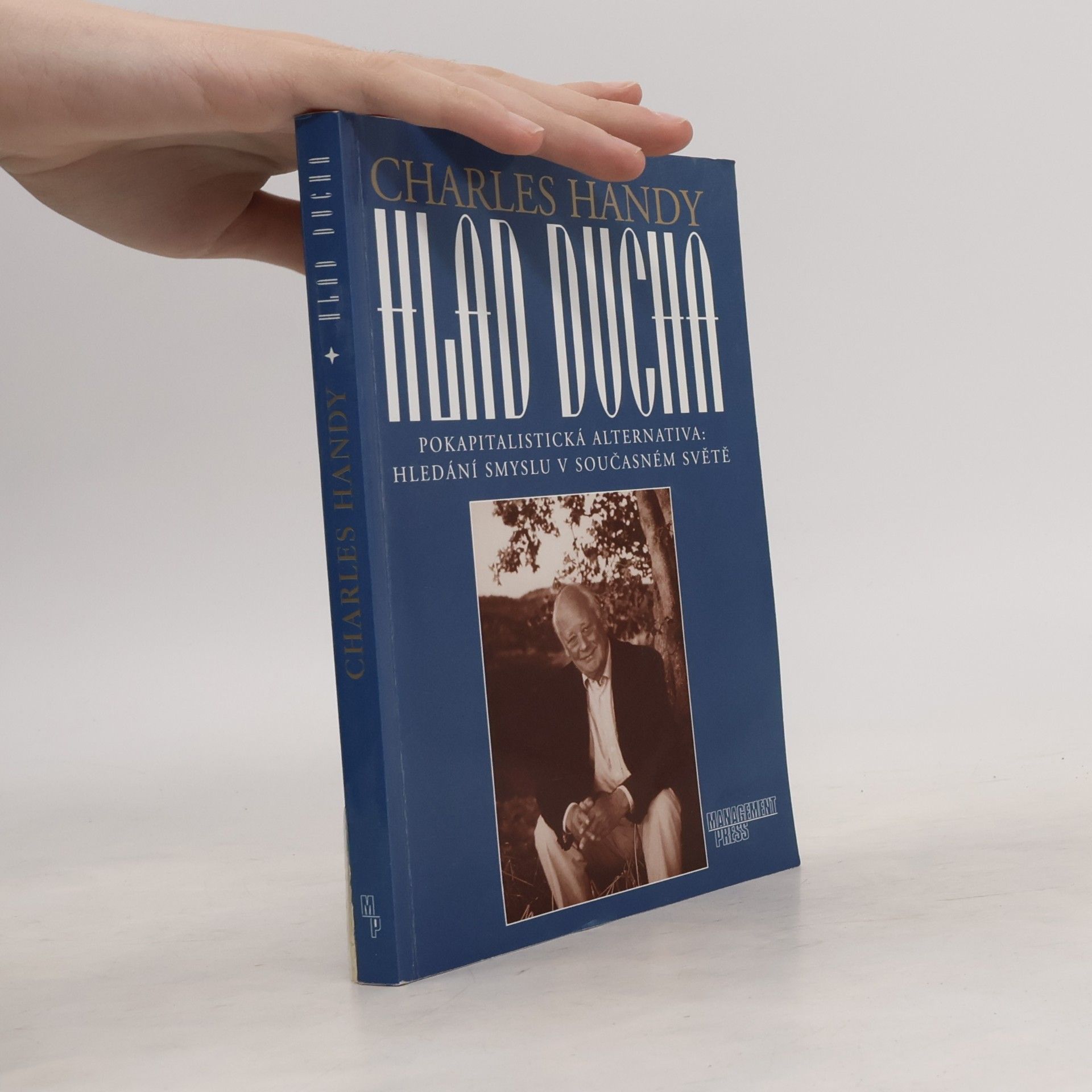 Charles Handy Hlad ducha : pokapitalistická alternativa: hledání smyslu v současném světě