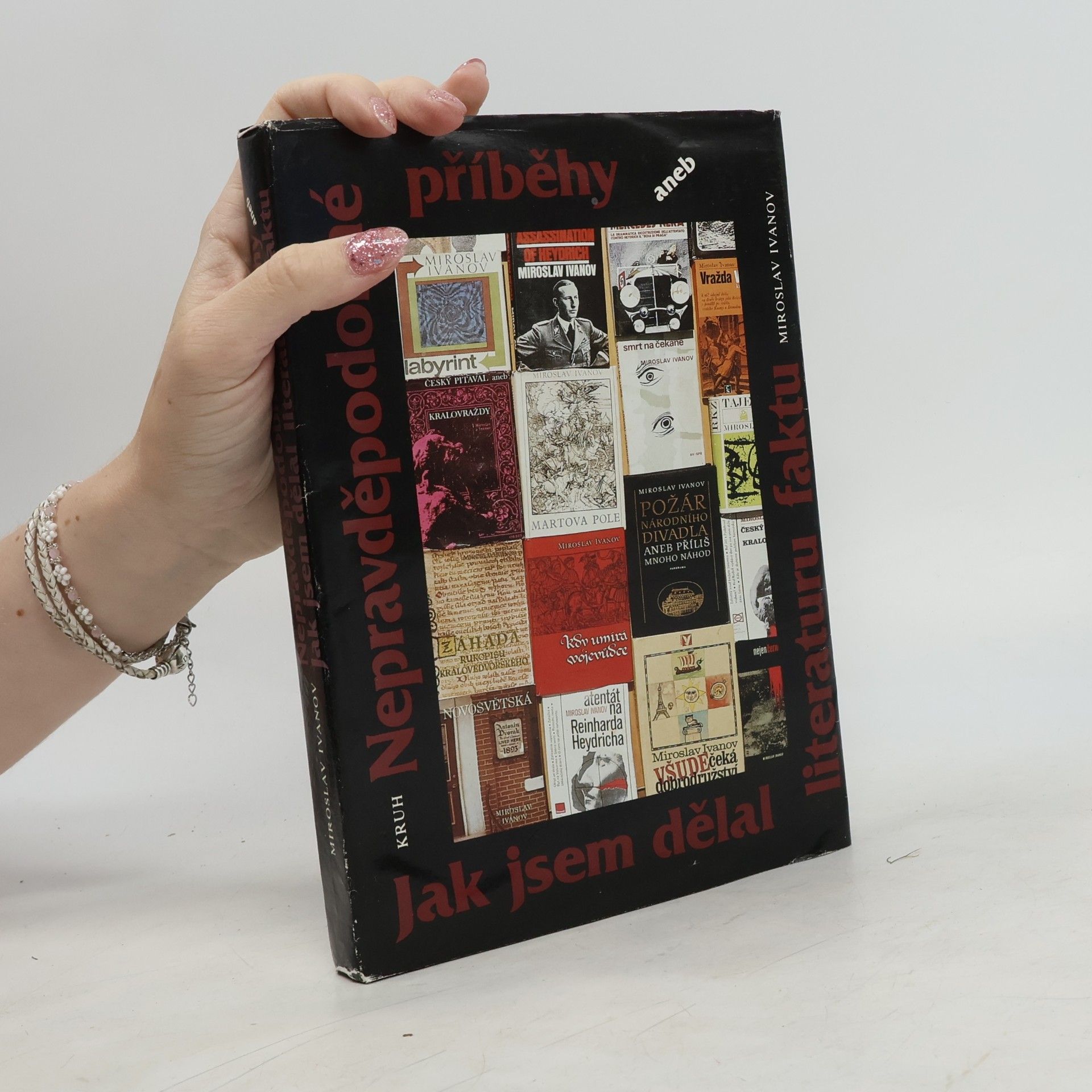 Miroslav Ivanov Nepravděpodobné příběhy aneb Jak jsem dělal literaturu faktu