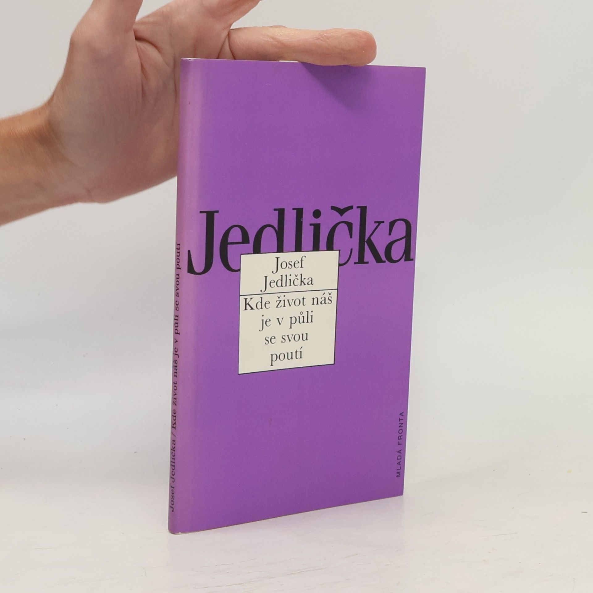 Josef Jedlička Kde život náš je v půli se svou poutí