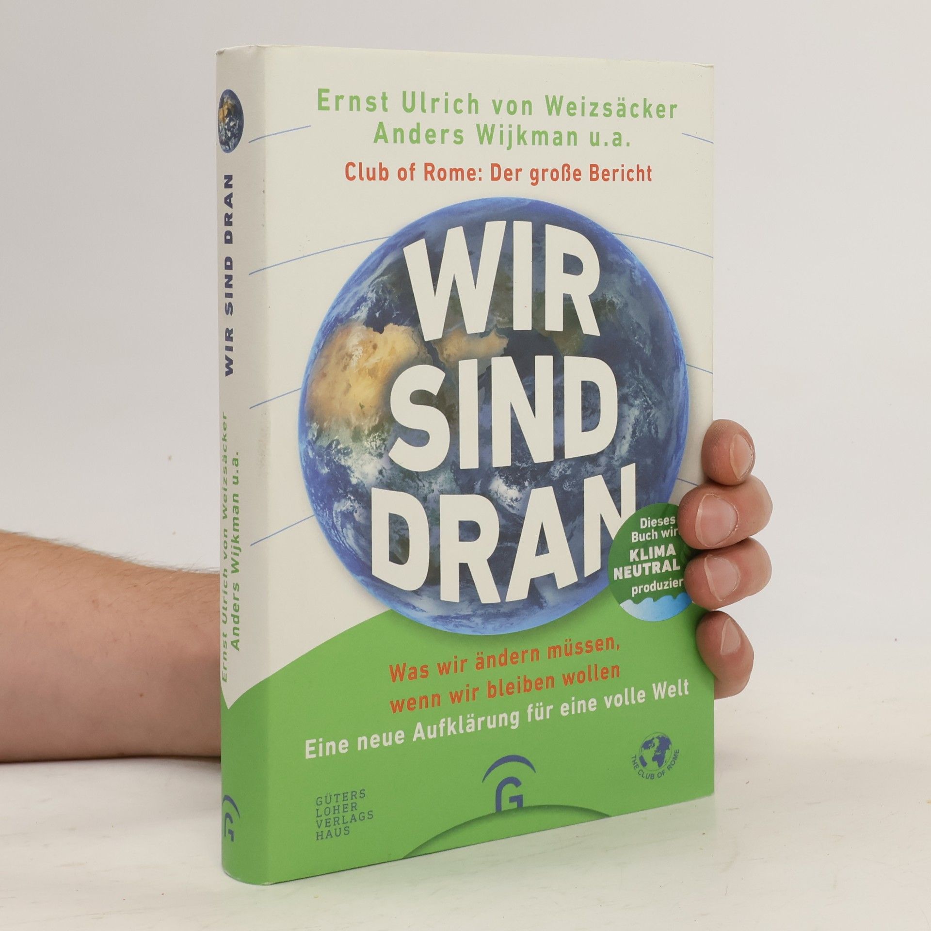 Wir sind dran: was wir ändern müssen, wenn wir bleiben wollen