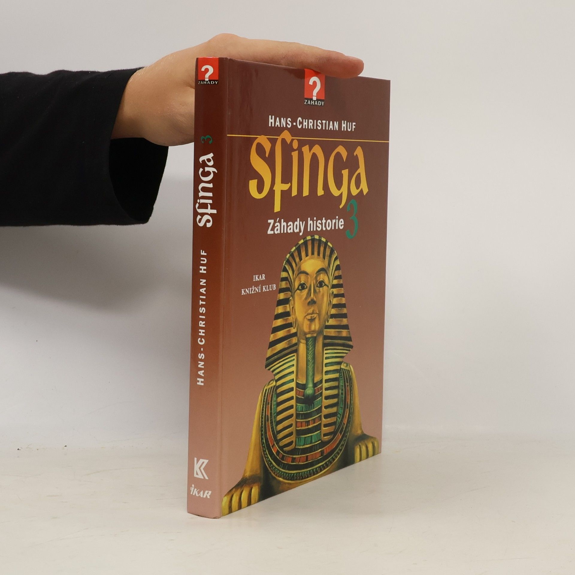 Hans-Christian Huf Sfinga 3 : záhady historie