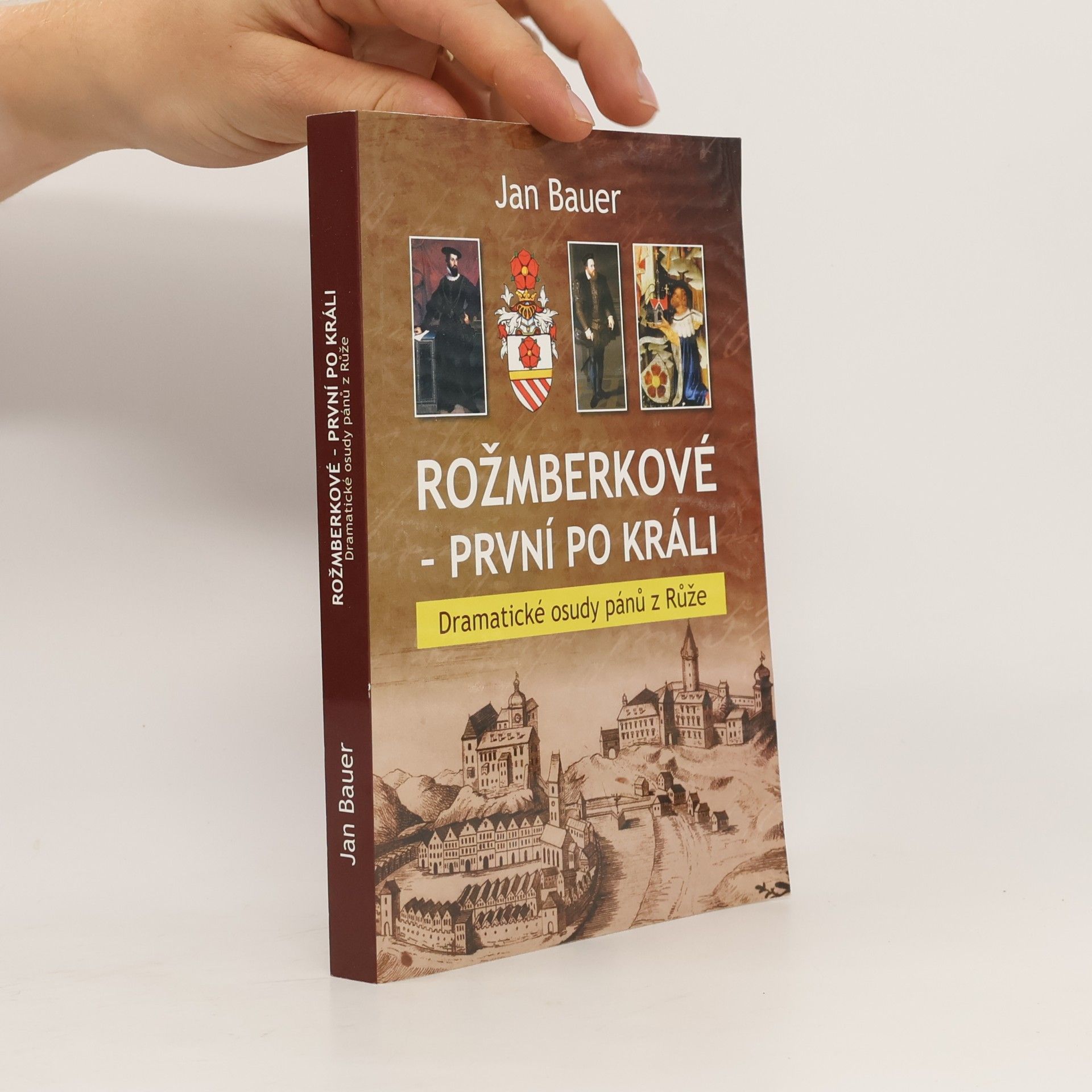 Jan Bauer Rožmberkové. První po králi