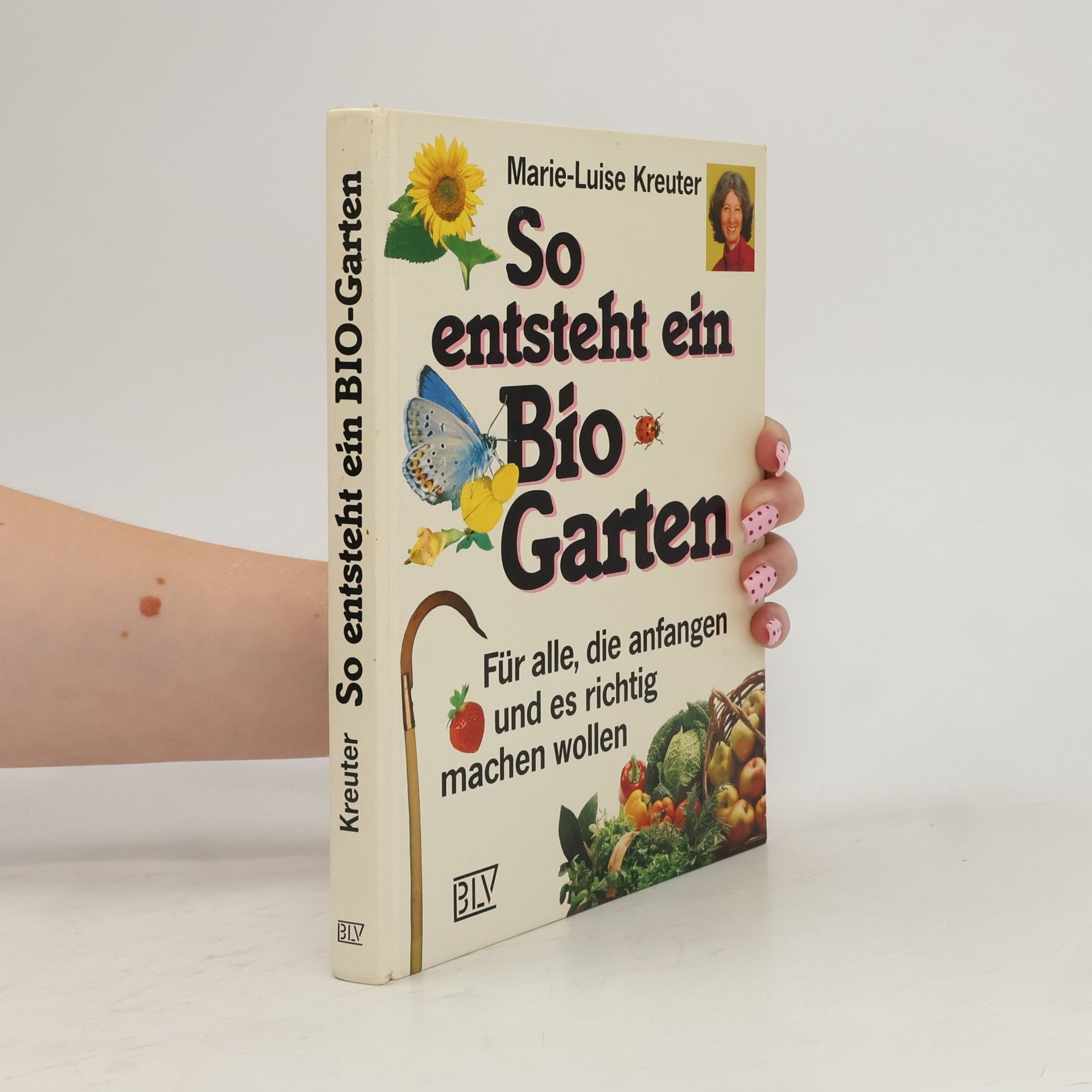 Marie-Luise Kreuter So entsteht ein Bio-Garten