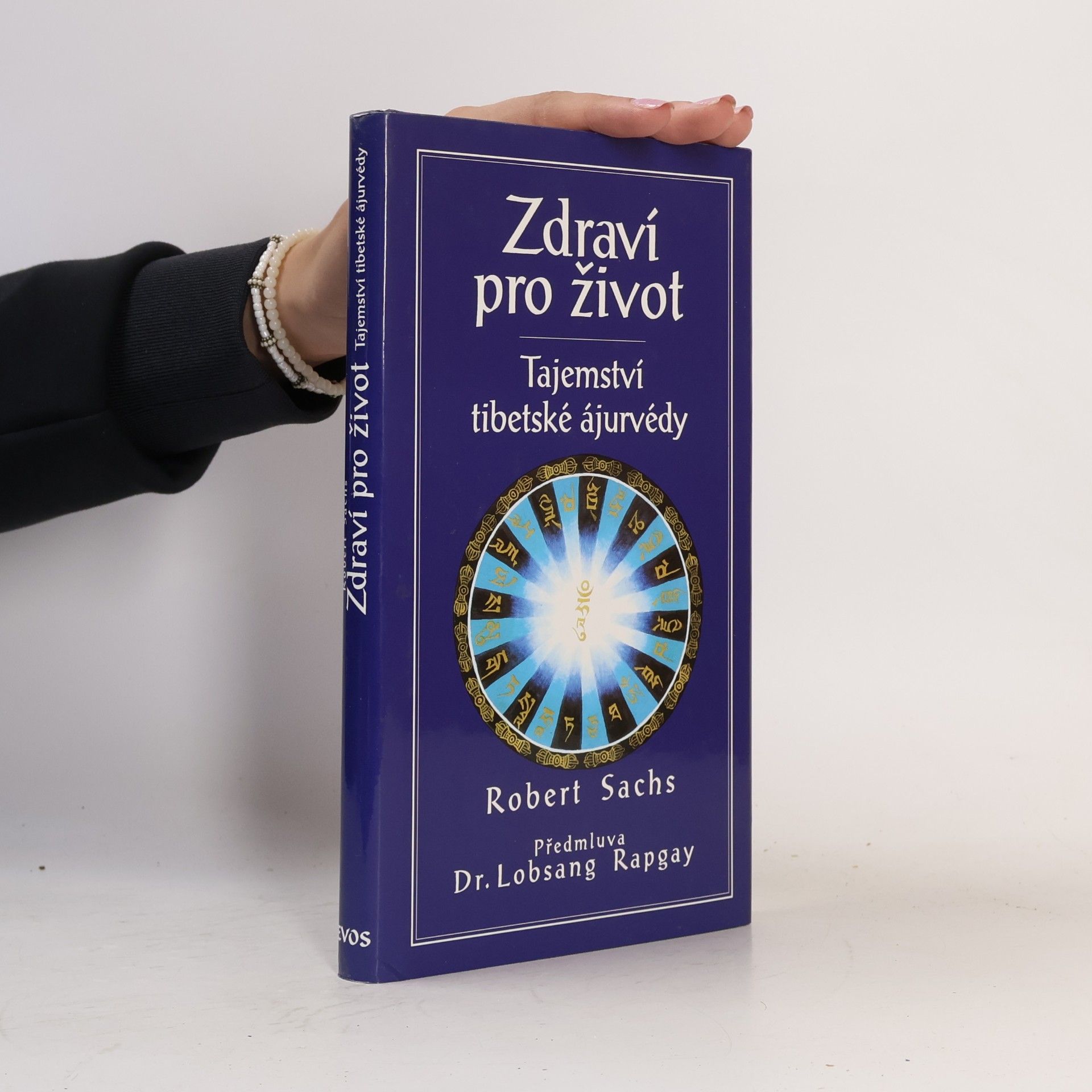 Robert Sachs Zdraví pro život : tajemství tibetské ájurvédy