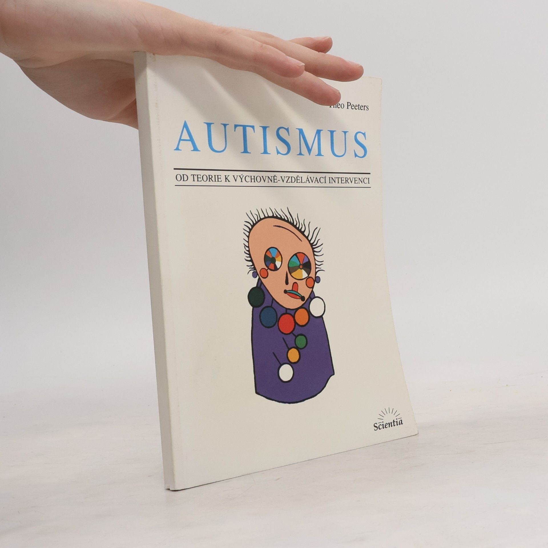 Theo Peeters Autismus: od teorie k výchovně-vzdělávací intervenci
