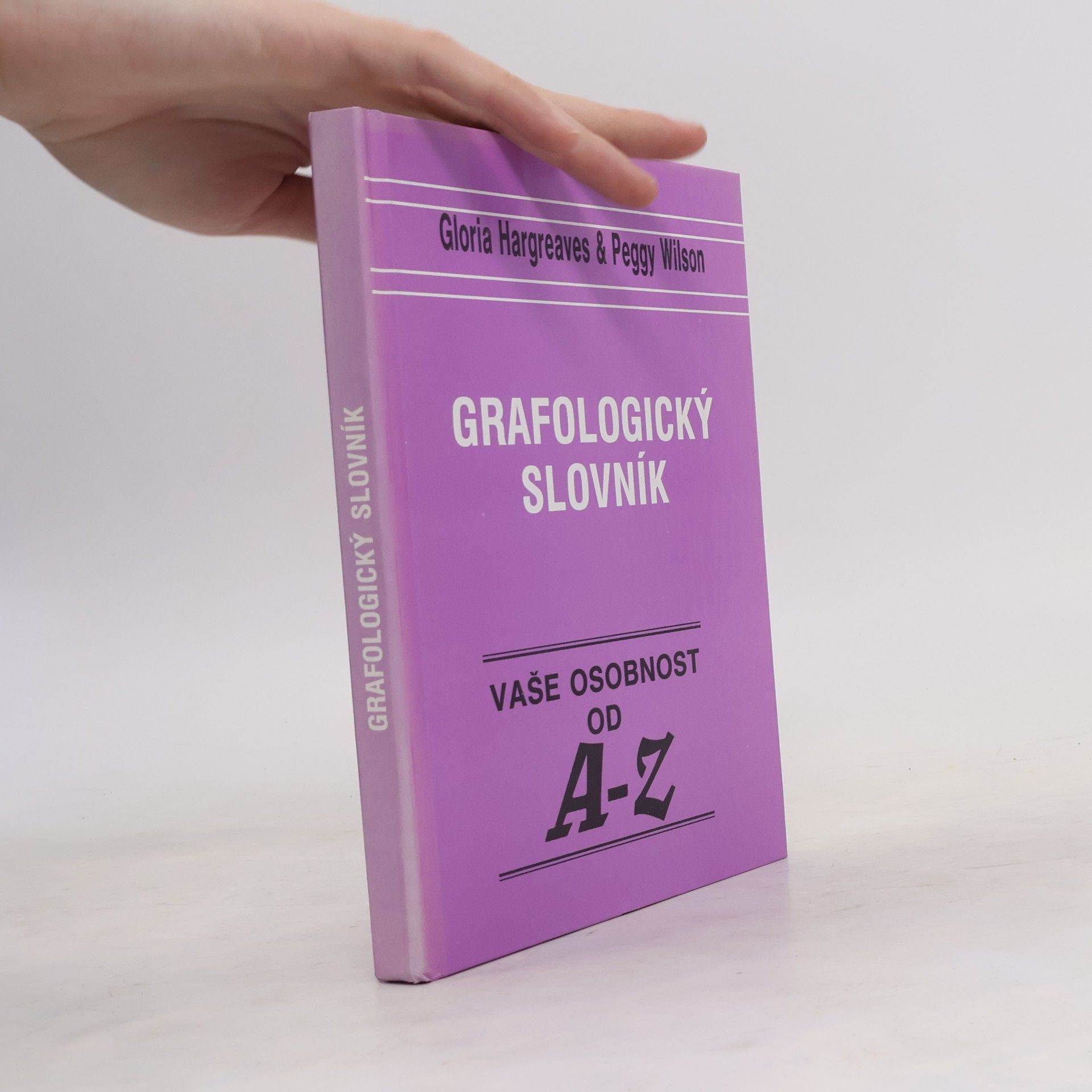 Gloria Hargreaves Grafologický slovník: vaše osobnost od A-Z