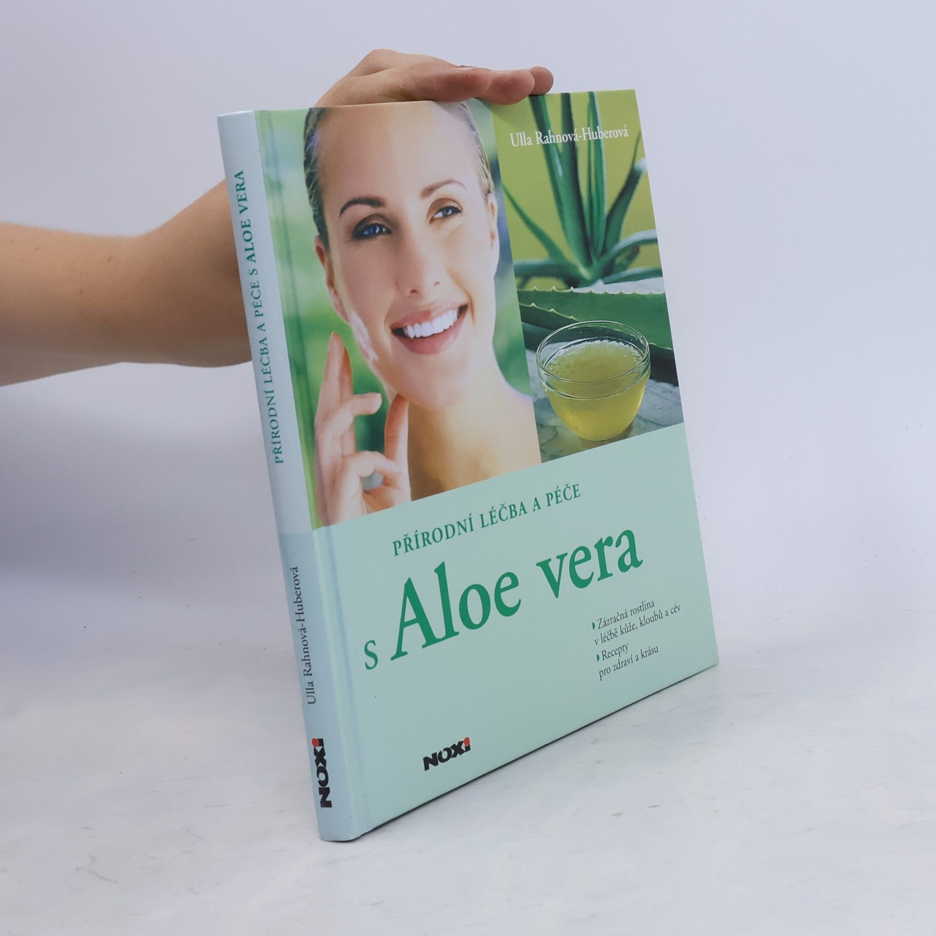 Ulla Rahnová Huberová Přírodní léčba a péče s Aloe vera