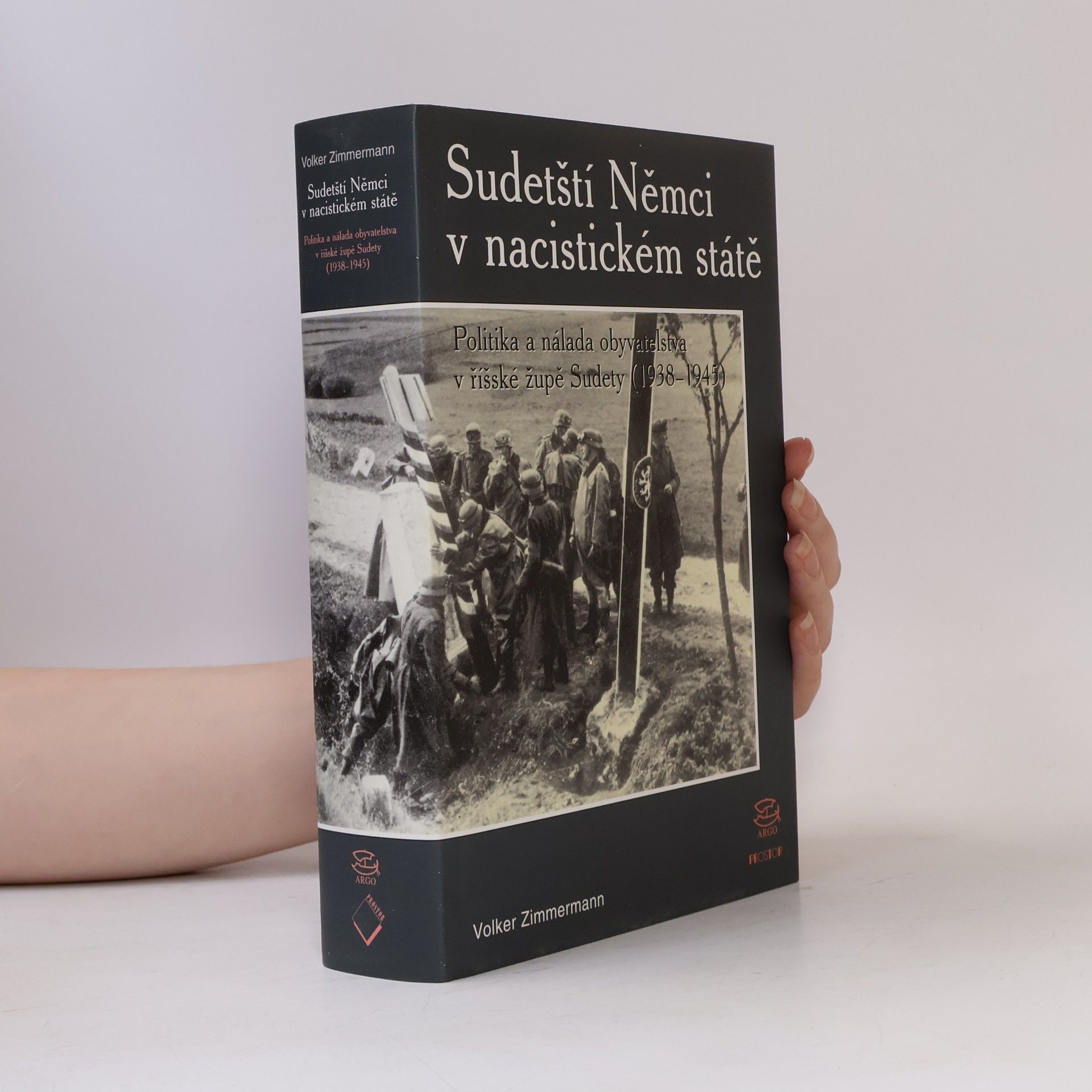 Sudetští Němci v nacistickém státě. Politika a nálada obyvatelstva v říšské župě Sudety (1938-1945)