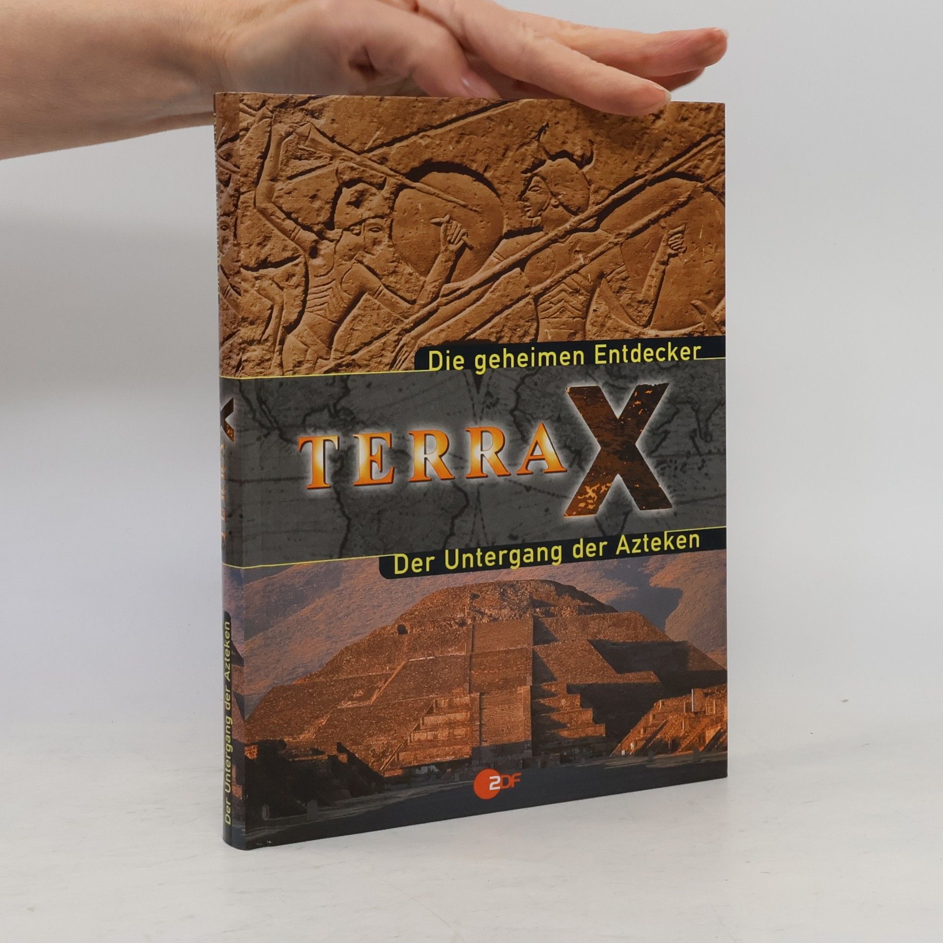 Autores varios Terra X. Die geheimen Entdecker. Der Untergang der Azteken