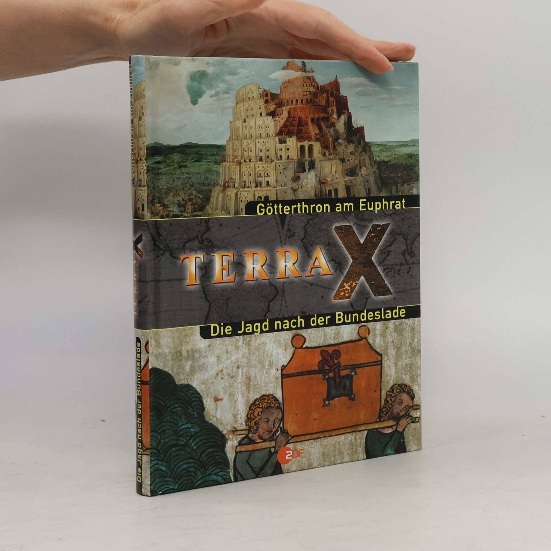Autorenkollektiv Terra X. Götterthron am Euphrat. Die Jagd nach der Bundeslade