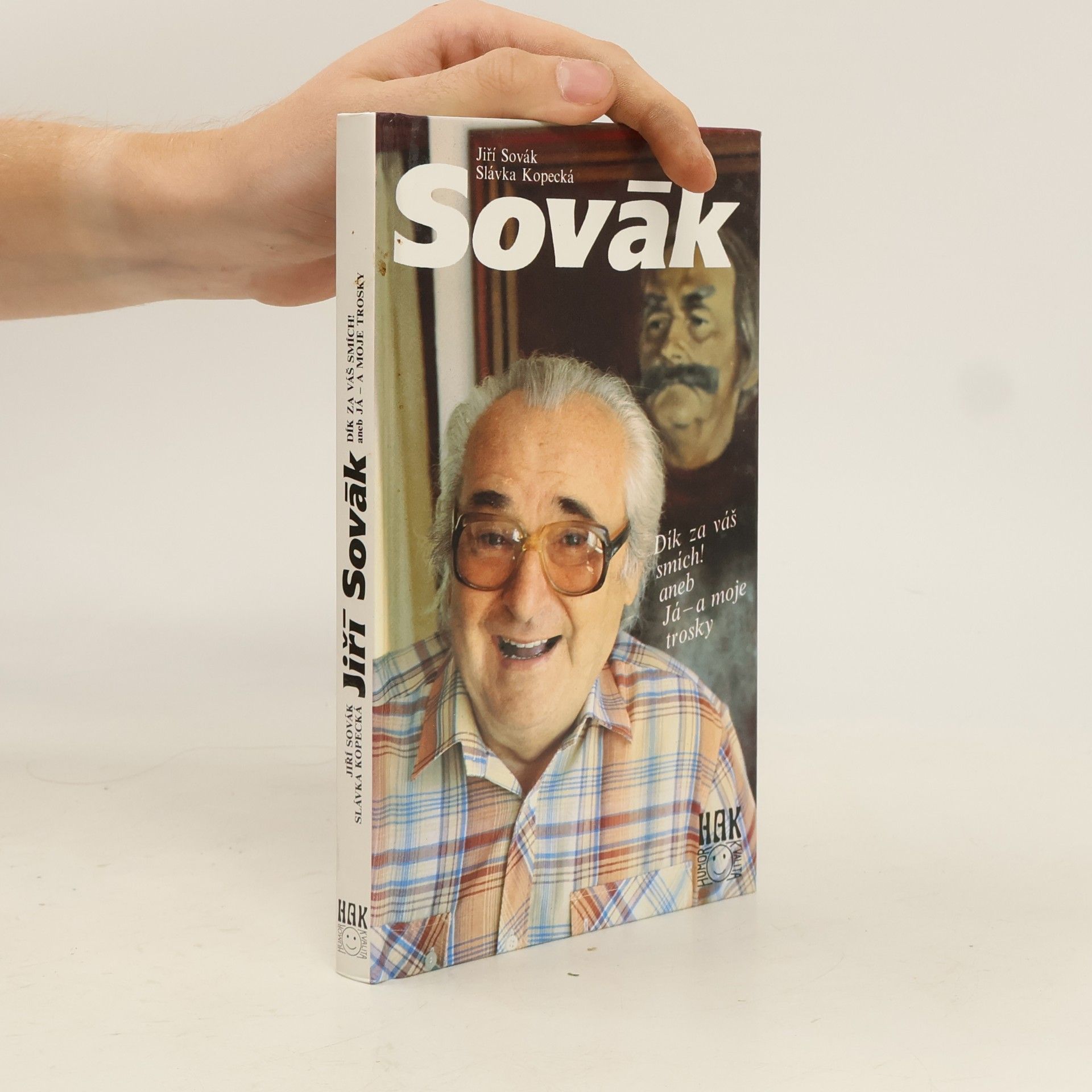 Slávka Kopecká Jiří Sovák. Dík za váš smích! aneb Já - a moje trosky
