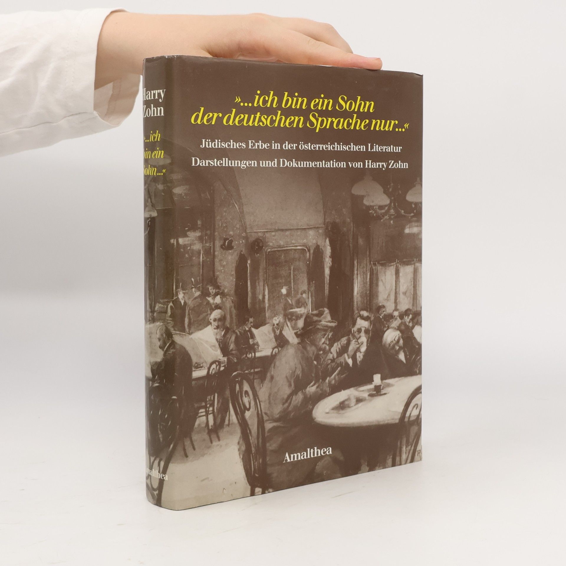 Harry Zohn "...ich bin ein Sohn der deutschen Sprache nur...": Judisches Erbe in der österreichischen Literatur