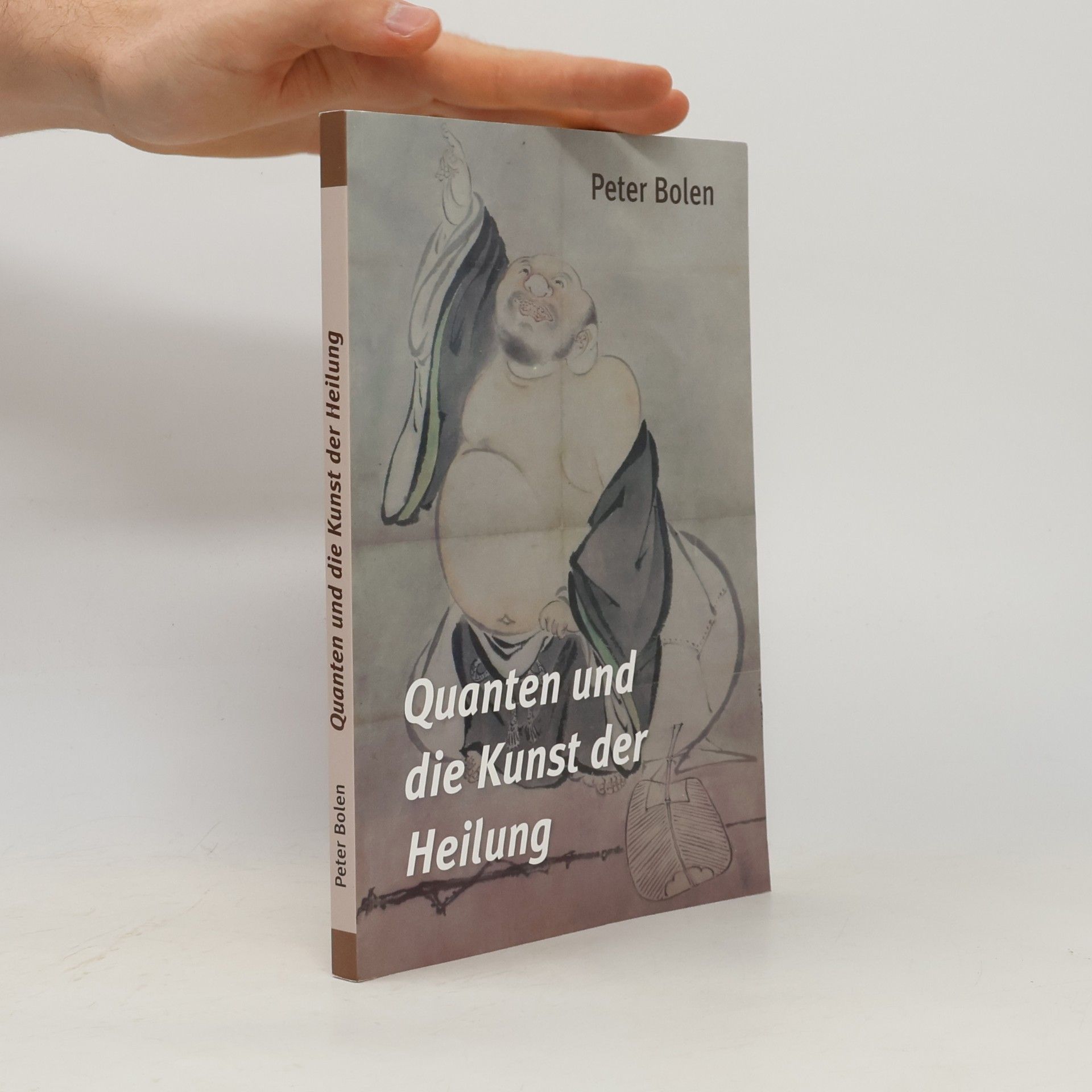Peter Bolen Quanten und die Kunst der Heilung