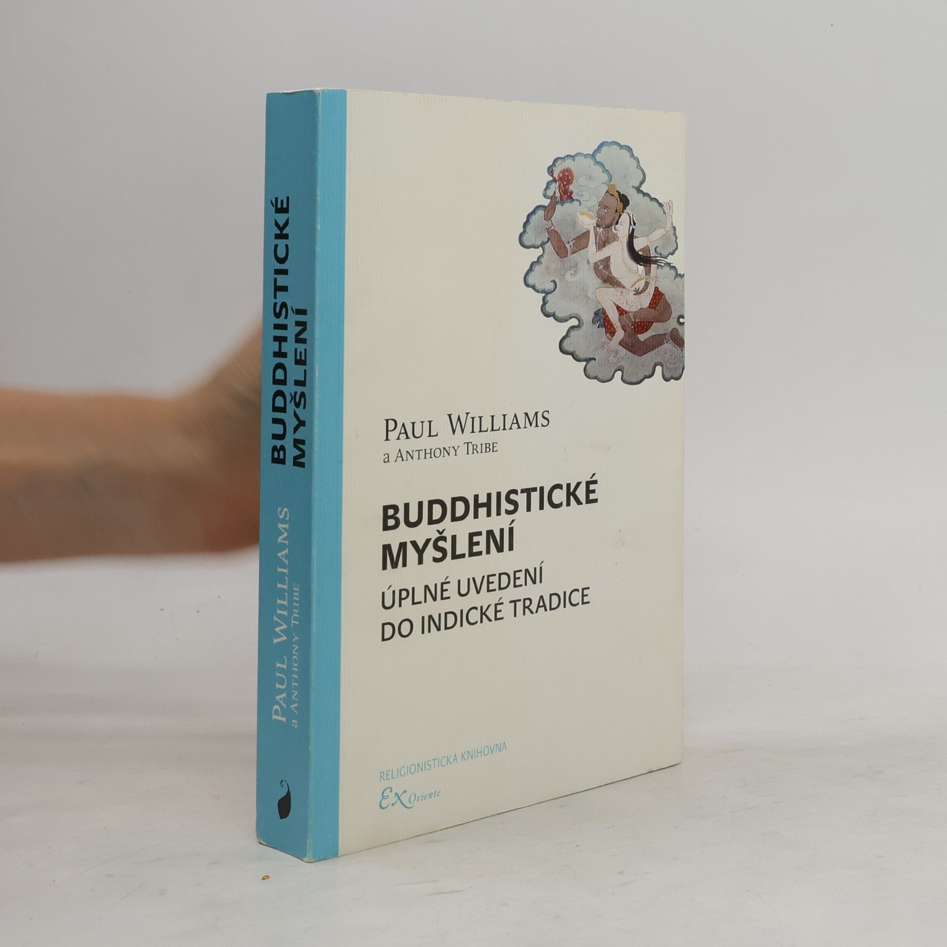 Anthony Tribe Buddhistické myšlení: Úplné uvedení do indické tradice