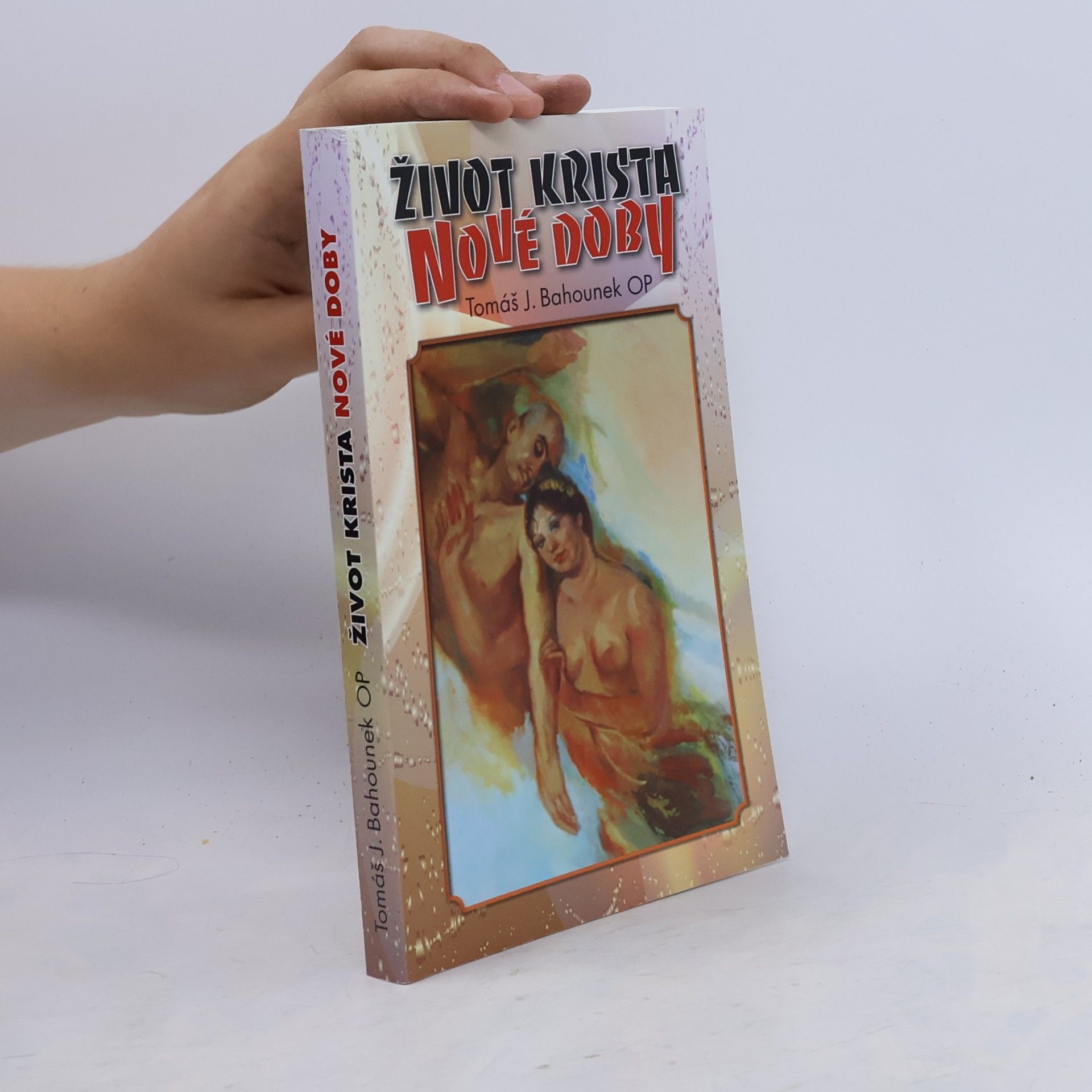Jiří Bahounek Život Krista nové doby