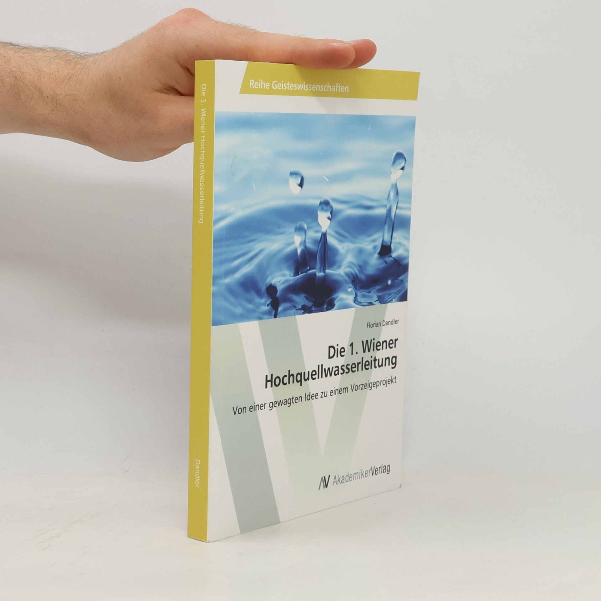 Florian Dandler Die 1. Wiener Hochquellwasserleitung