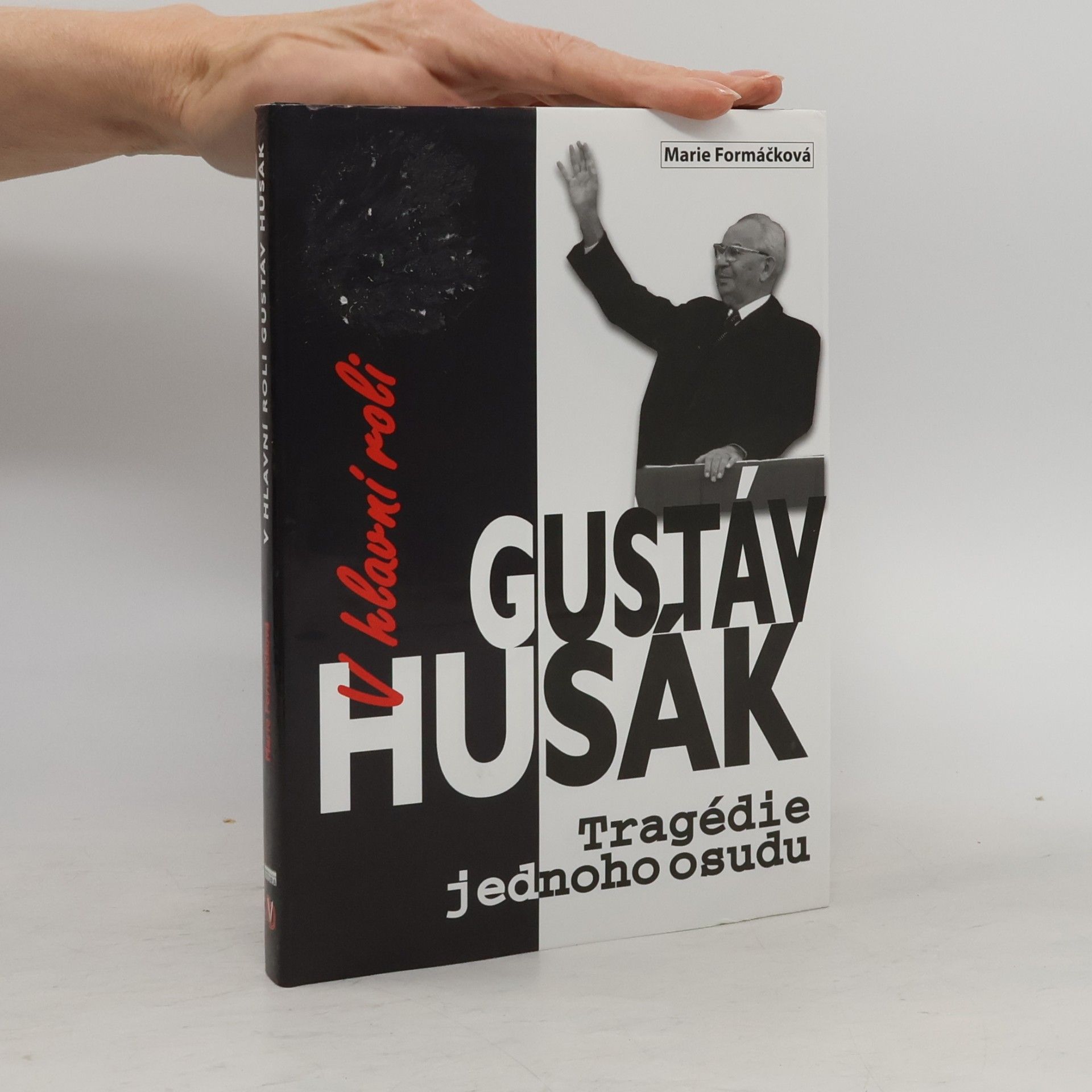 Robert Sedláček V hlavní roli Gustáv Husák : [tragédie jednoho osudu] : podle dokumentárního filmu Roberta Sedláčka a Michala Kubala