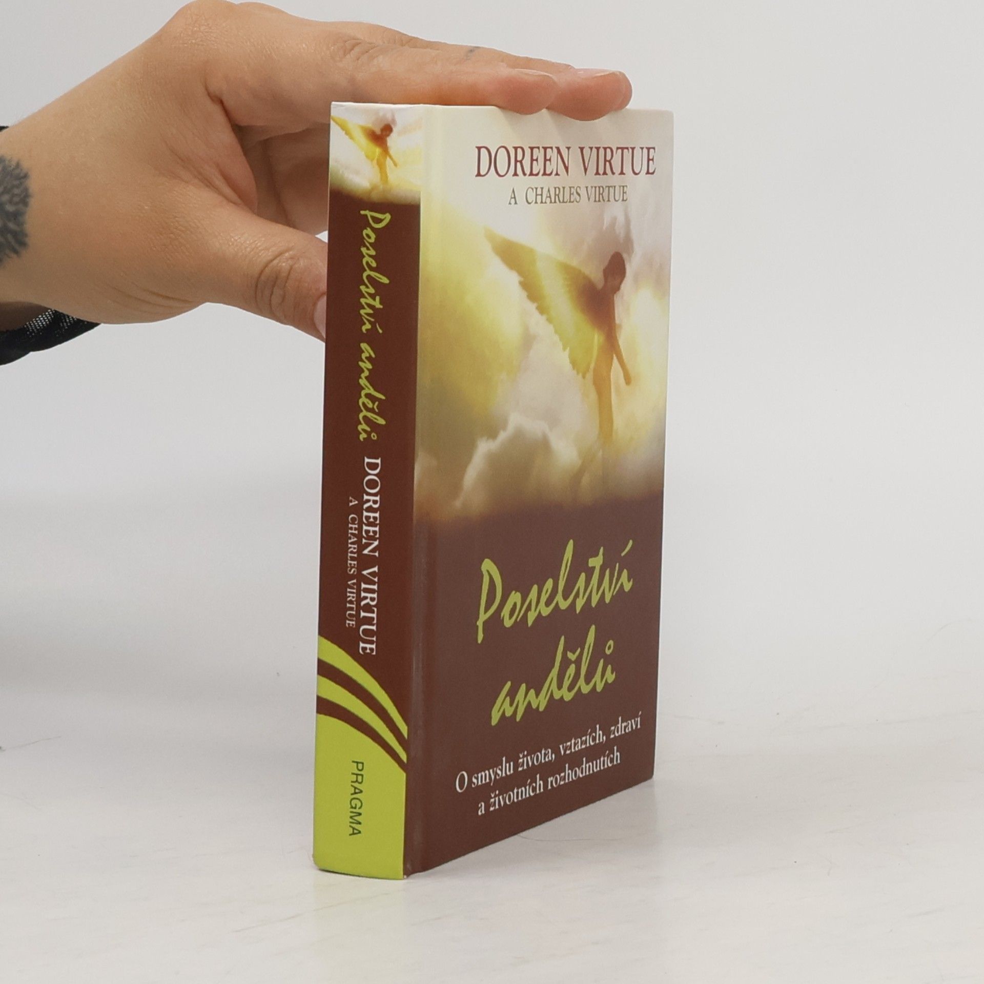Doreen Virtue Poselství andělů : o smyslu života, vztazích, zdraví a životních rozhodnutích