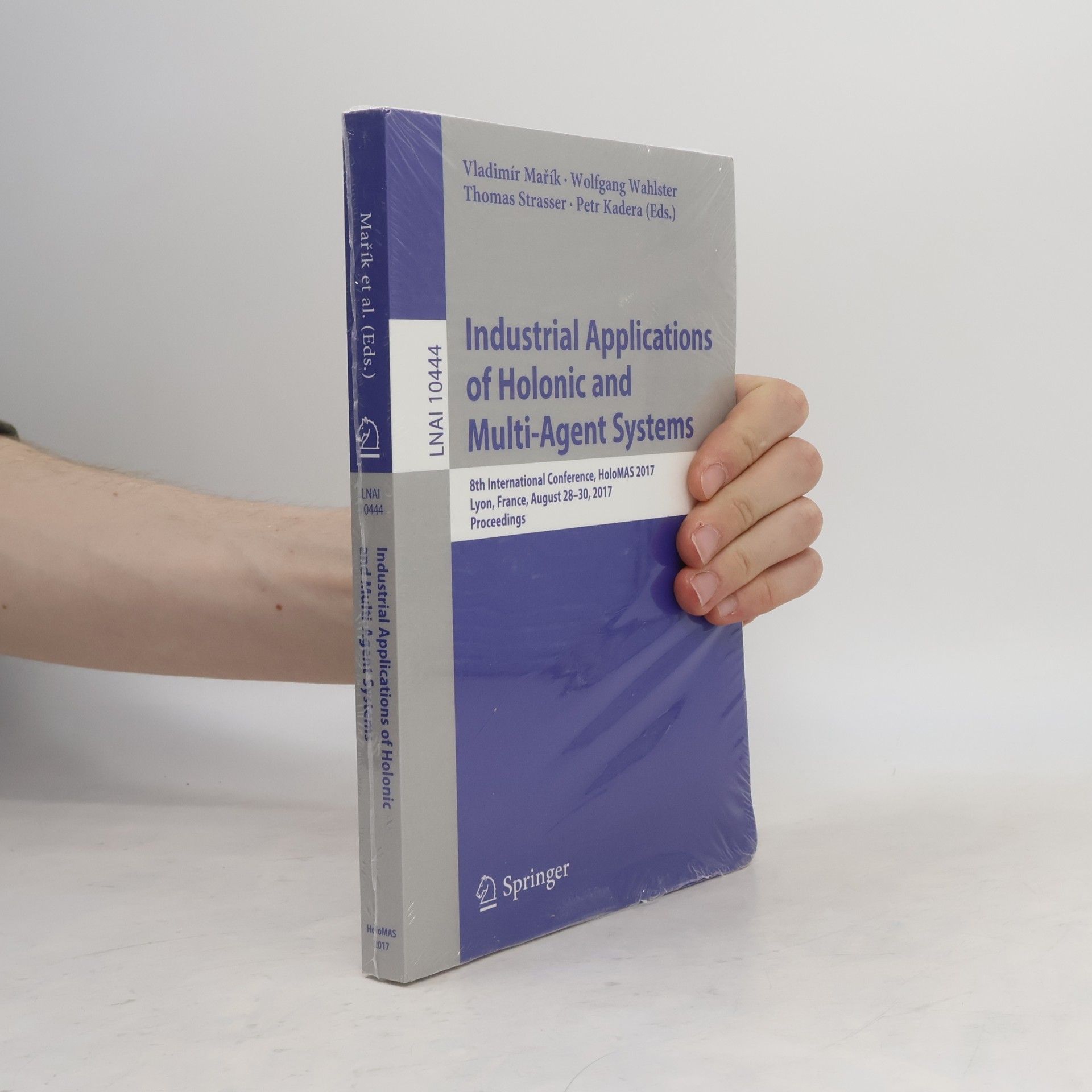Petr Kadera Lecture Notes in Artificial Intelligence - 10444: Industrial Applications of Holonic and Multi-Agent Systems