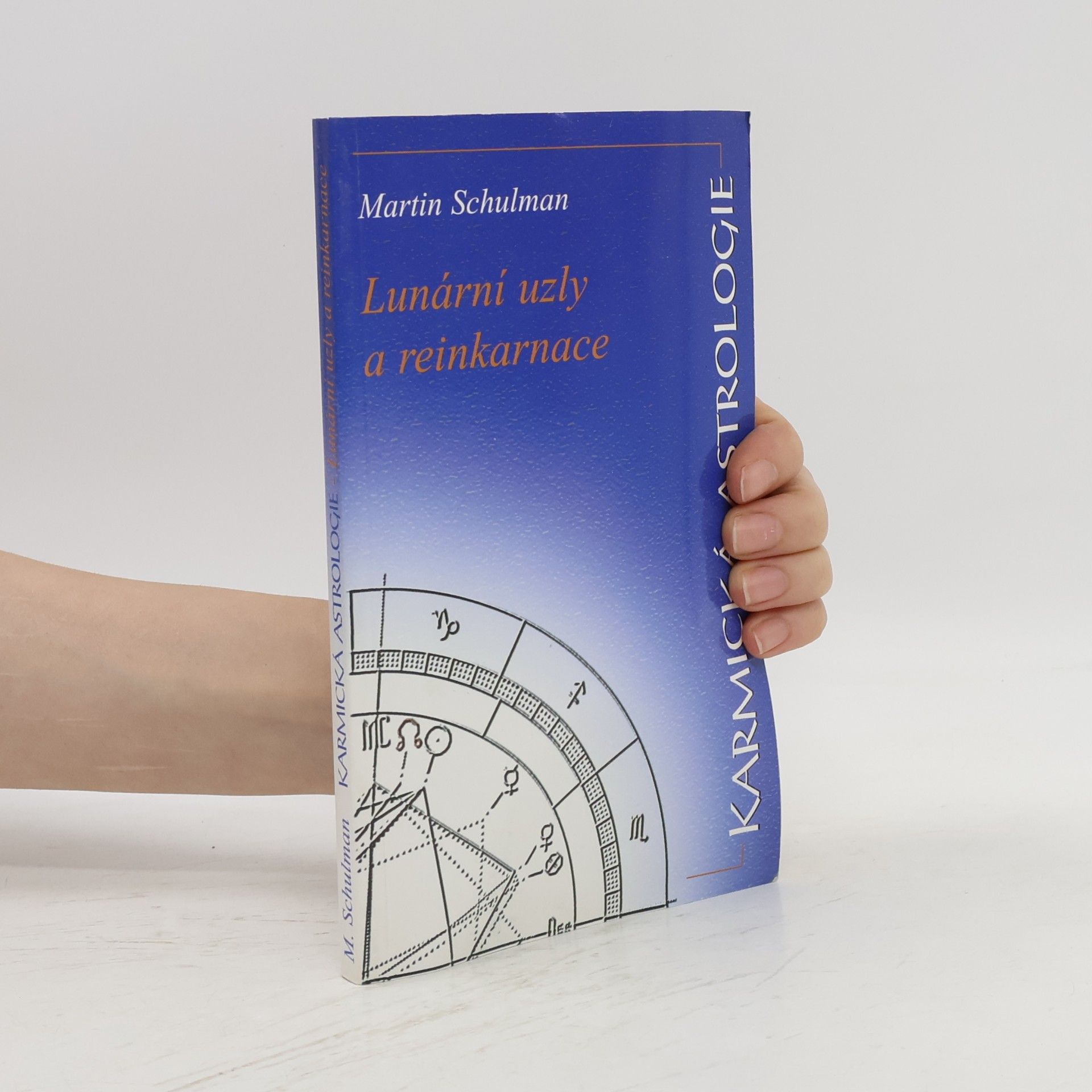 Martin Schulman Karmická astrologie. Lunární uzly a reinkarnace