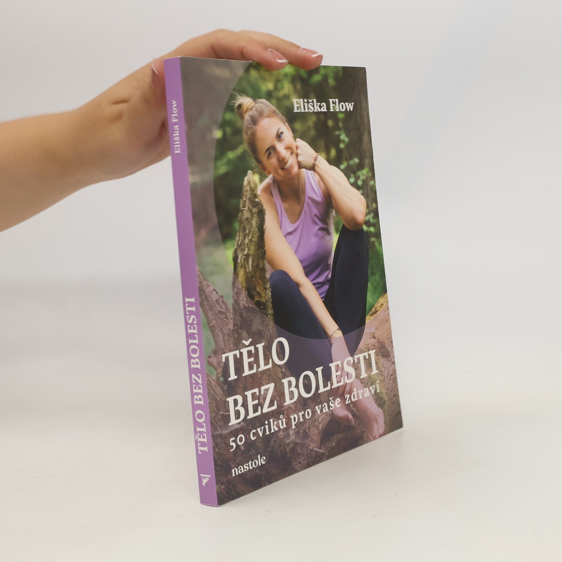 Eliška Lacinová Tělo bez bolesti: 50 cviků pro vaše zdraví