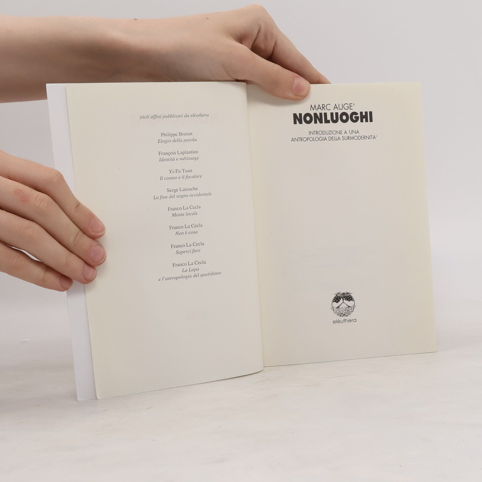 Marc Augé Non luoghi. Introduzione a una antropologia della surmodernità