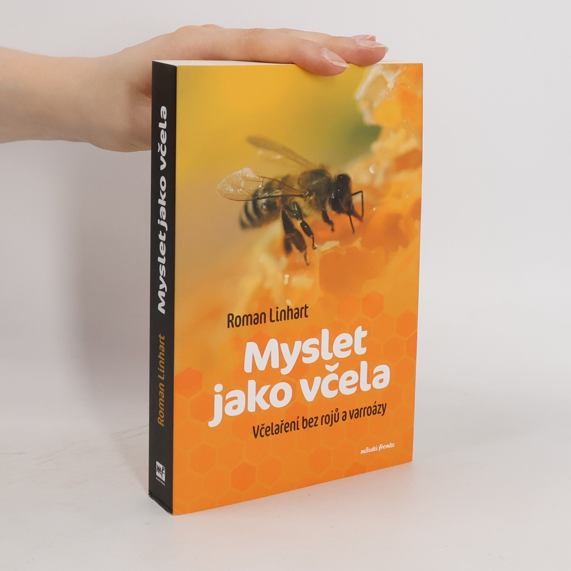 Roman Linhart Myslet jako včela : včelaření bez rojů a varroázy