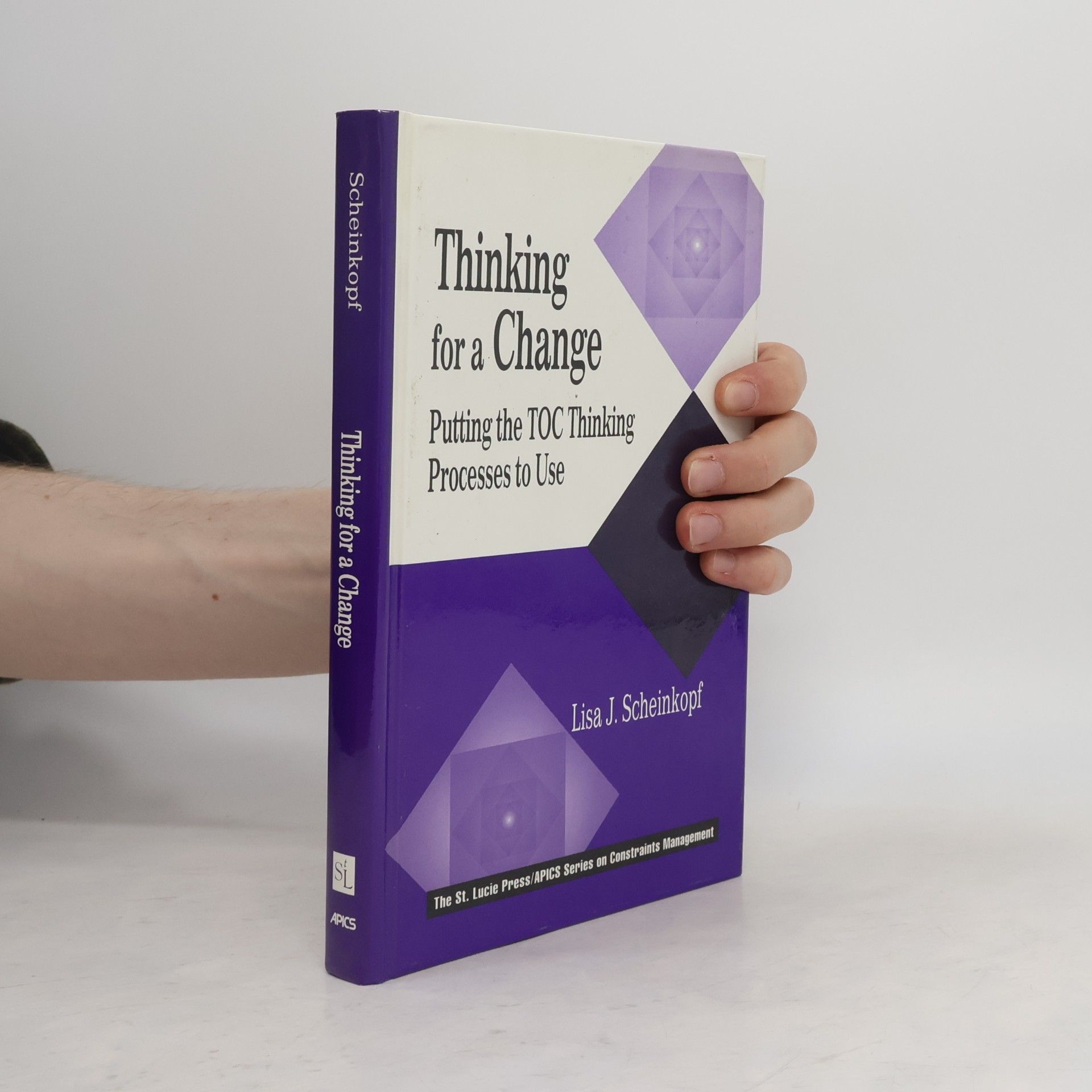 Lisa J Scheinkopf Thinking for a Change: Putting the TOC Thinking Processes to Use