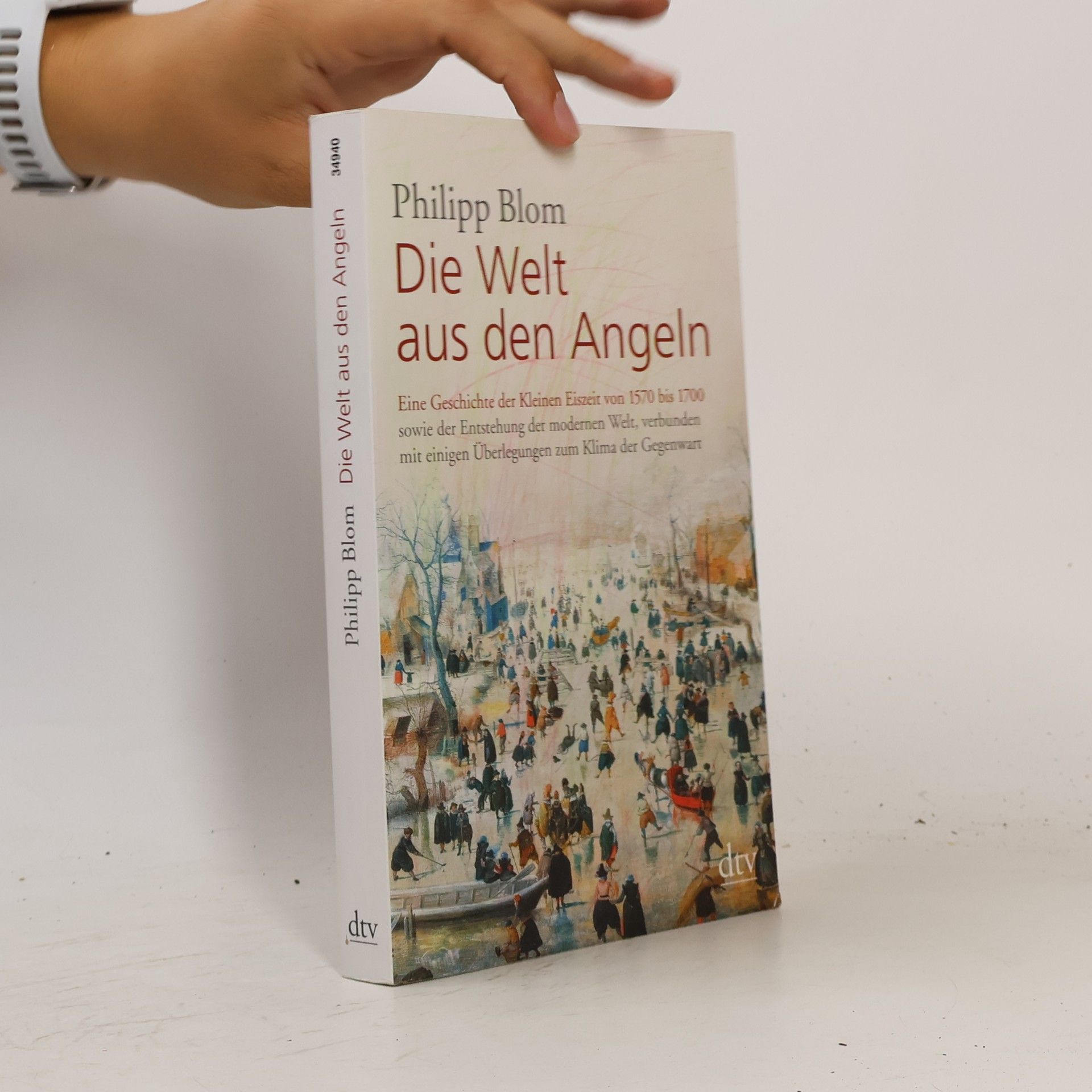 Philipp Blom Die Welt aus den Angeln
